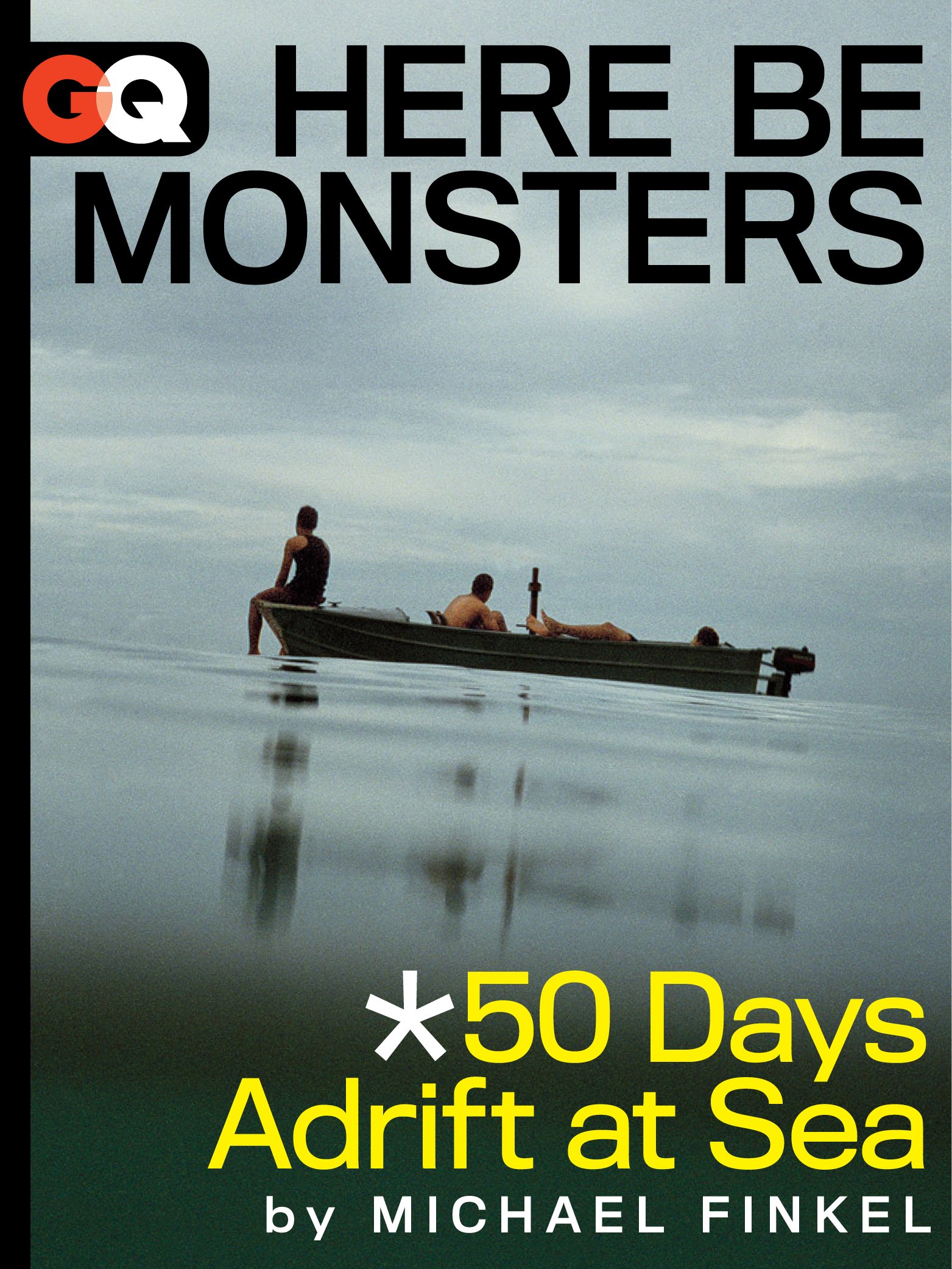 Here Be Monsters... 50 Days Adrift At Sea (Kindle Single)