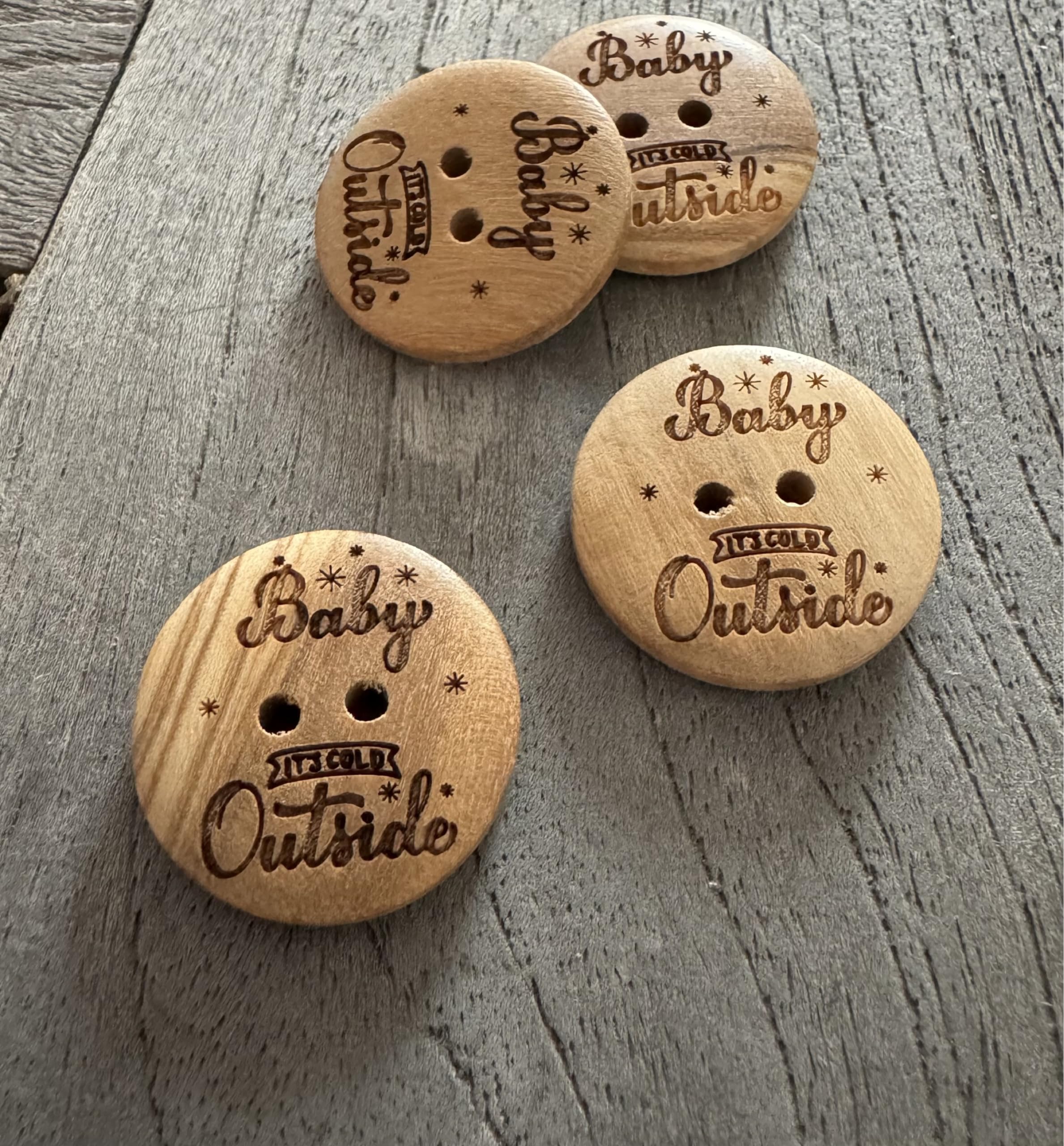 Wooden Buttons 2 Hole Baby Its Cold Outside Text Made of Real Olive Wood and Partially Visible Grain (Pack of 10) (17 mm)