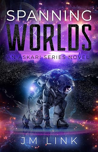 Spanning Worlds: An Askari Series Novel (Saving Askara Book 3)