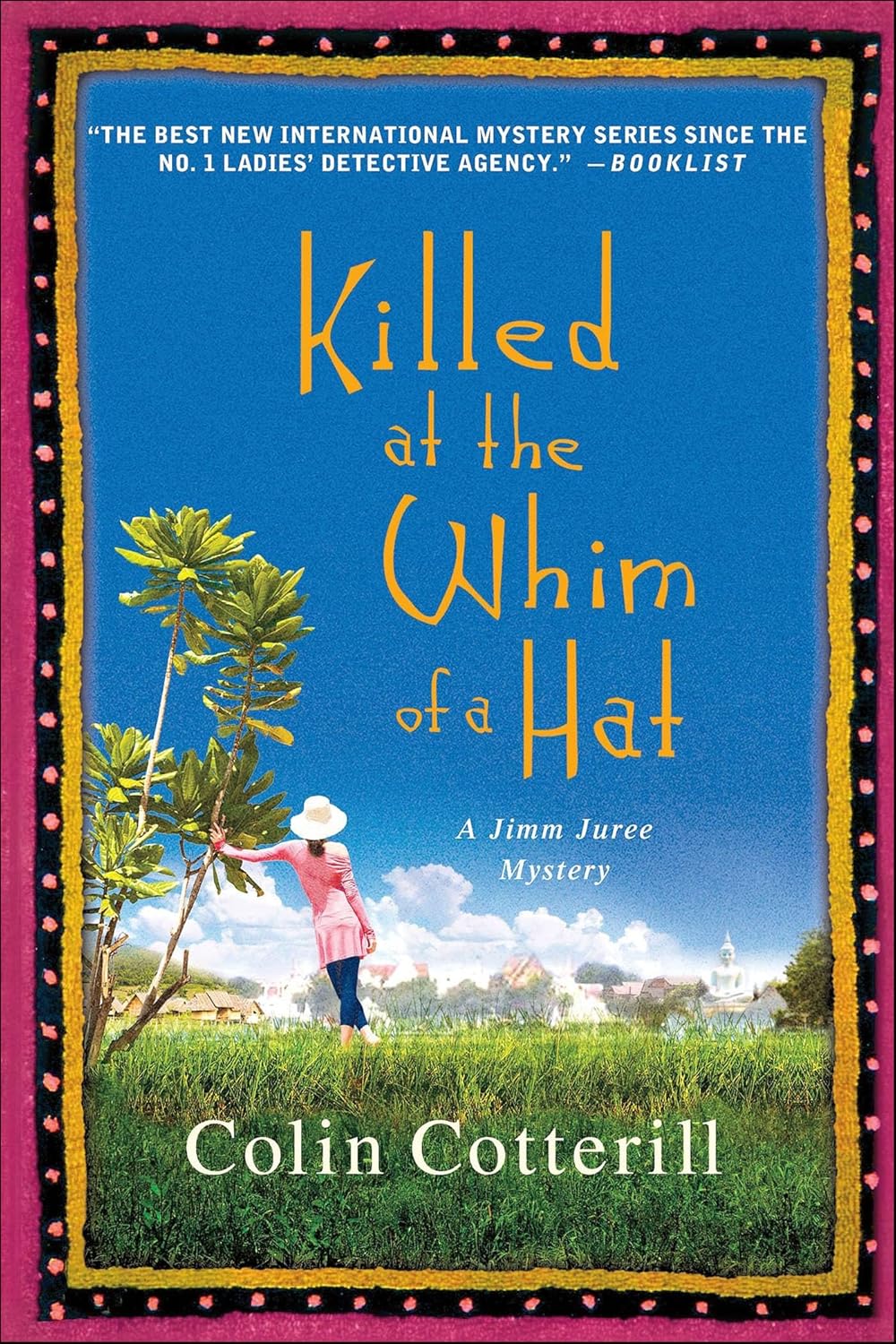 Killed at the Whim of a Hat: A Jimm Juree Mystery (Jimm Juree Mysteries Book 1)