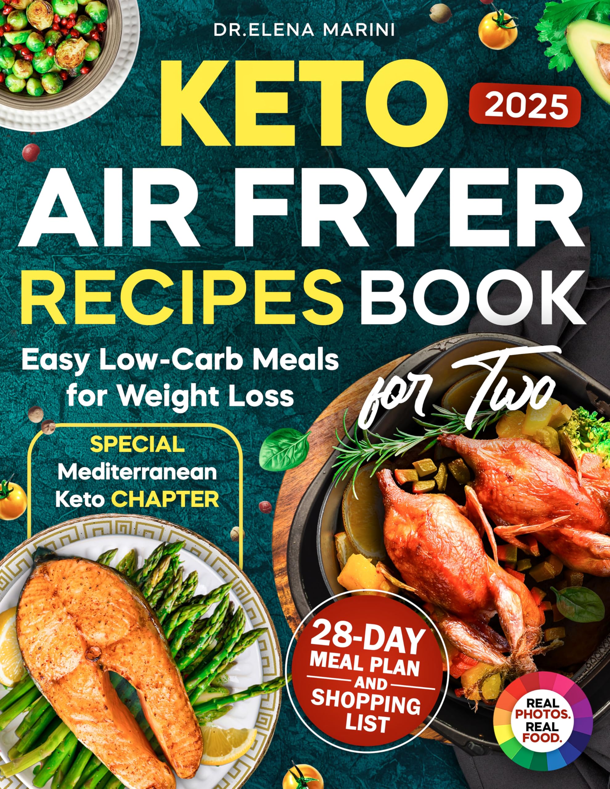 Keto Air Fryer Recipes Book For Two: Easy Low-Carb & Healthy Keto Meals in Full Color with 28-Day Meal Plan, Shopping List, and Special Mediterranean Keto Chapter for Weight Loss