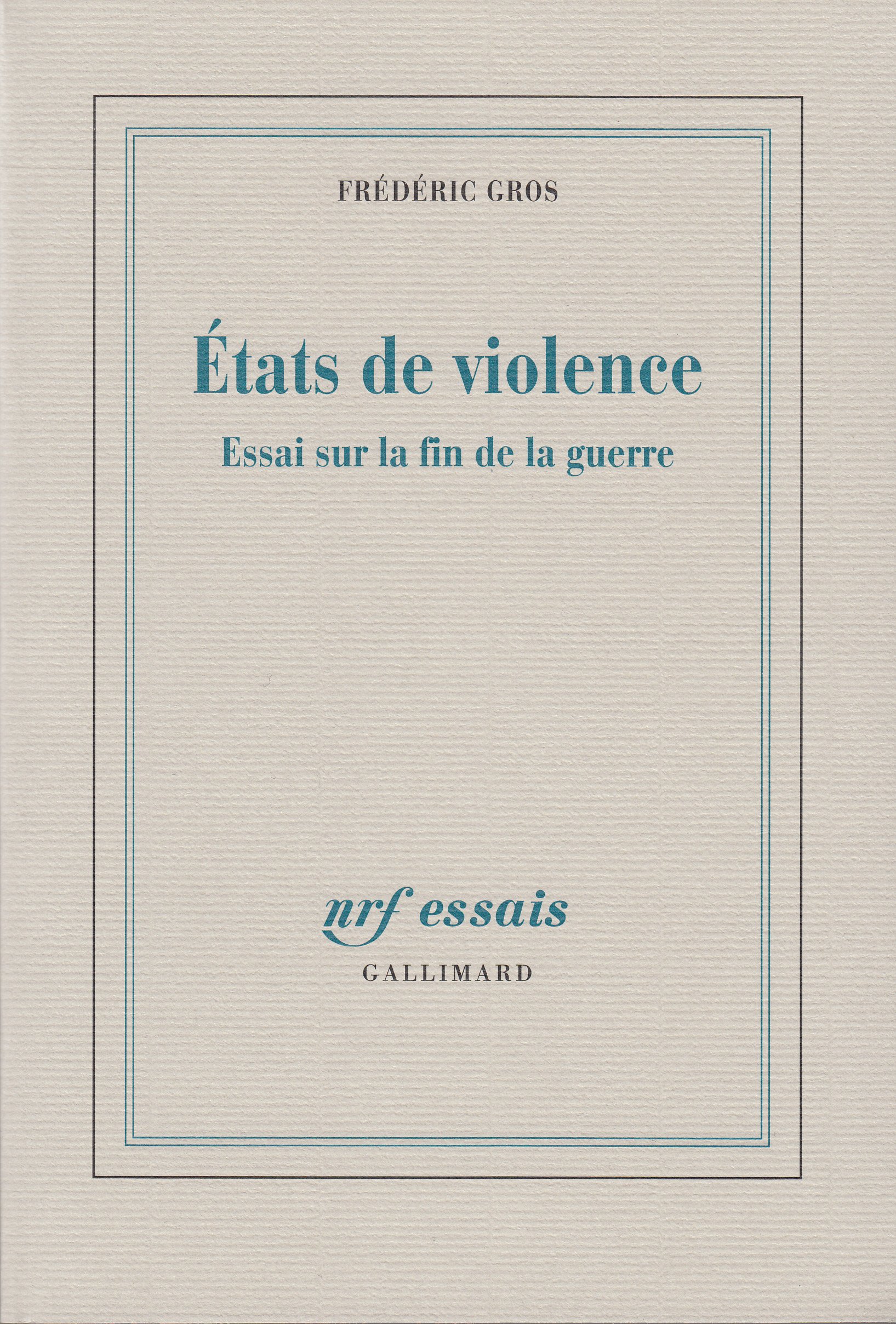 États de violence: Essai sur la fin de la guerre