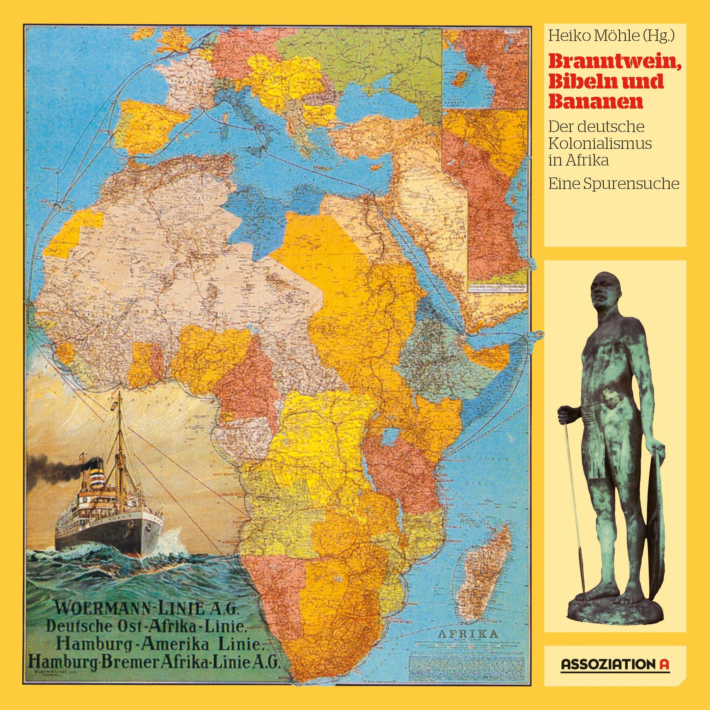 Branntwein, Bibeln und Bananen: Der deutsche Kolonialismus in Afrika - eine Spurensuche