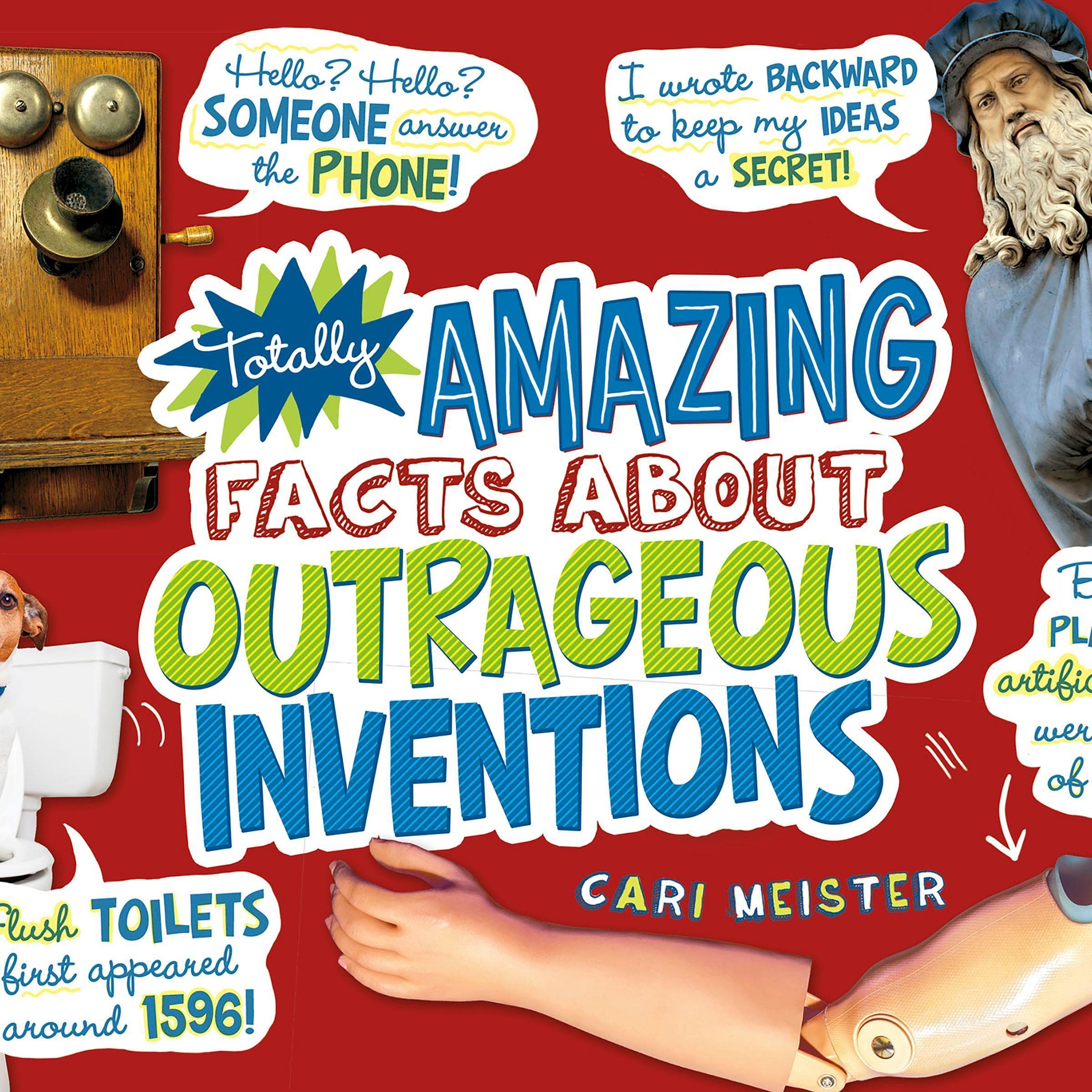Totally Amazing Facts About Outrageous Inventions