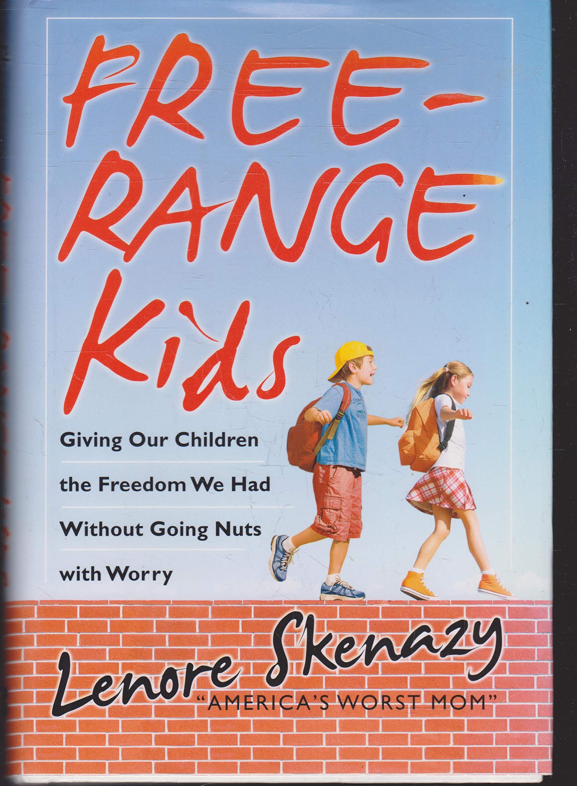 Buy Free-Range Kids: Giving Our Children the Freedom We Had Without Going Nuts With Worry — BookShops.in