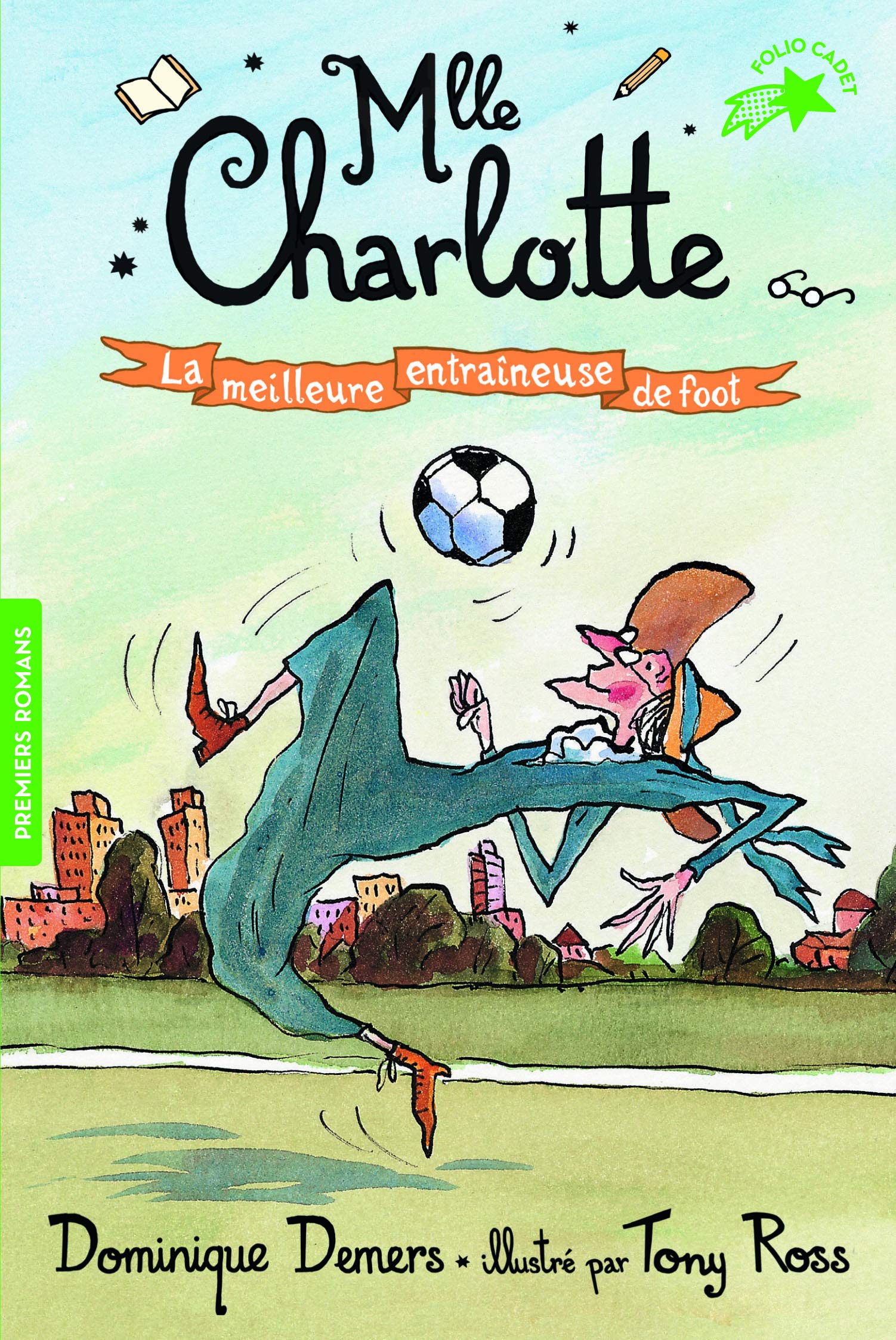 Mlle Charlotte, 6 : La meilleure entraîneuse de foot (Folio Cadet Premiers romans)