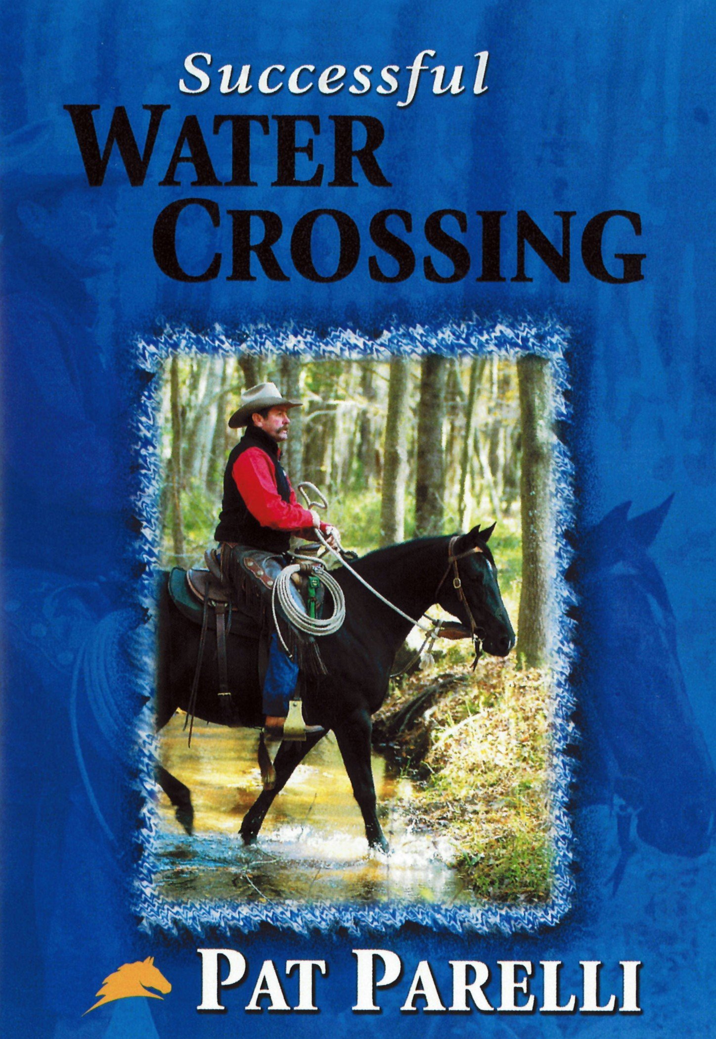 Pat Parelli Successful Water Crossing [DVD]