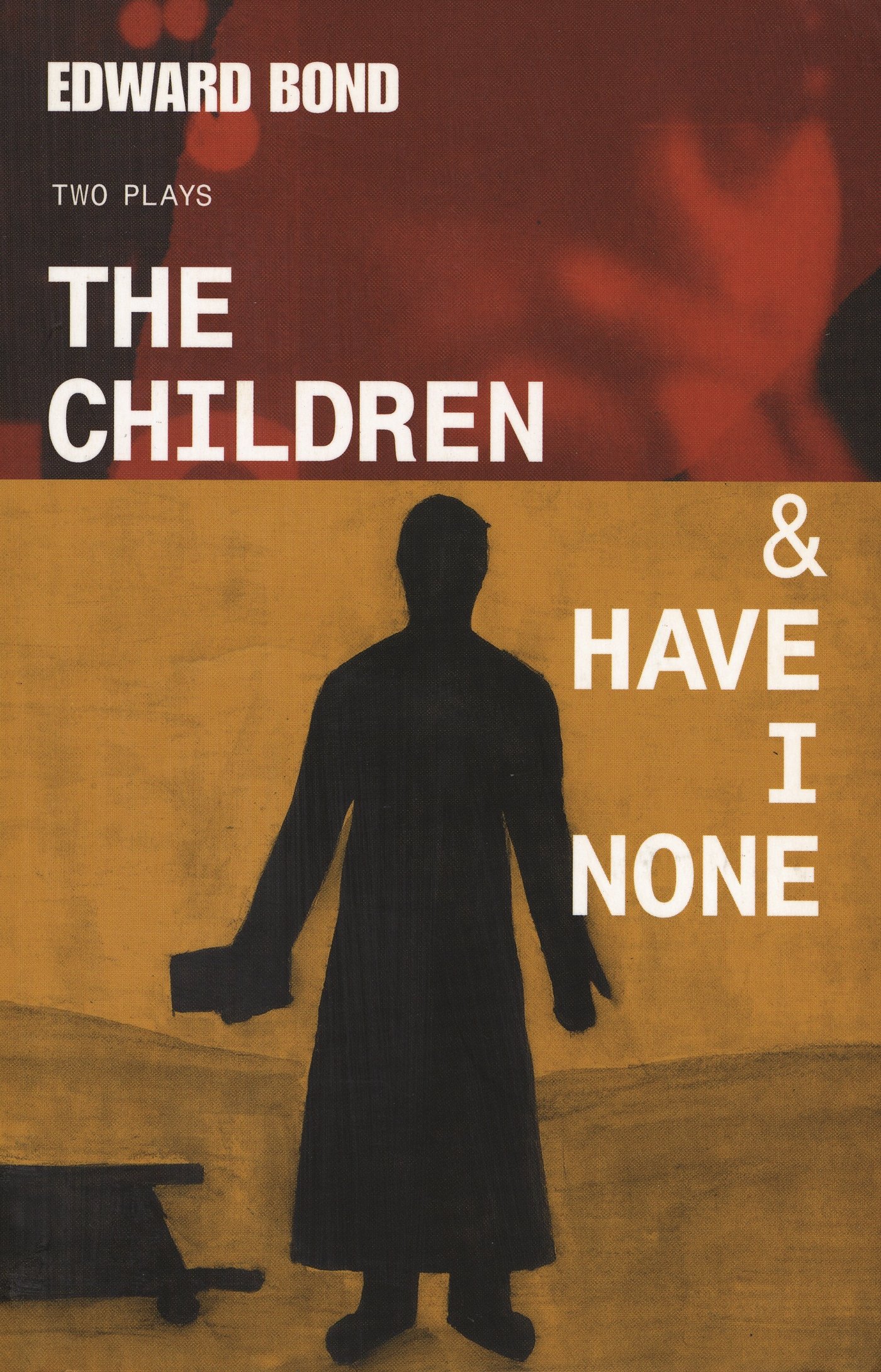 Children, the & Have I None: AND Have I None (Modern Plays),Edwa