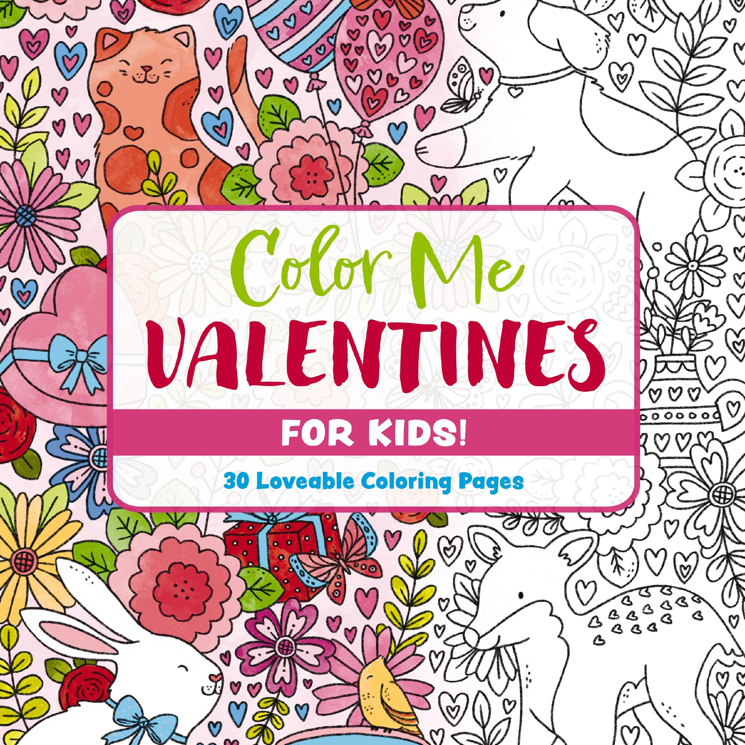 Color Me Valentines (for Kids!): 30 Lovable Coloring Pages (Color Me Coloring Books)