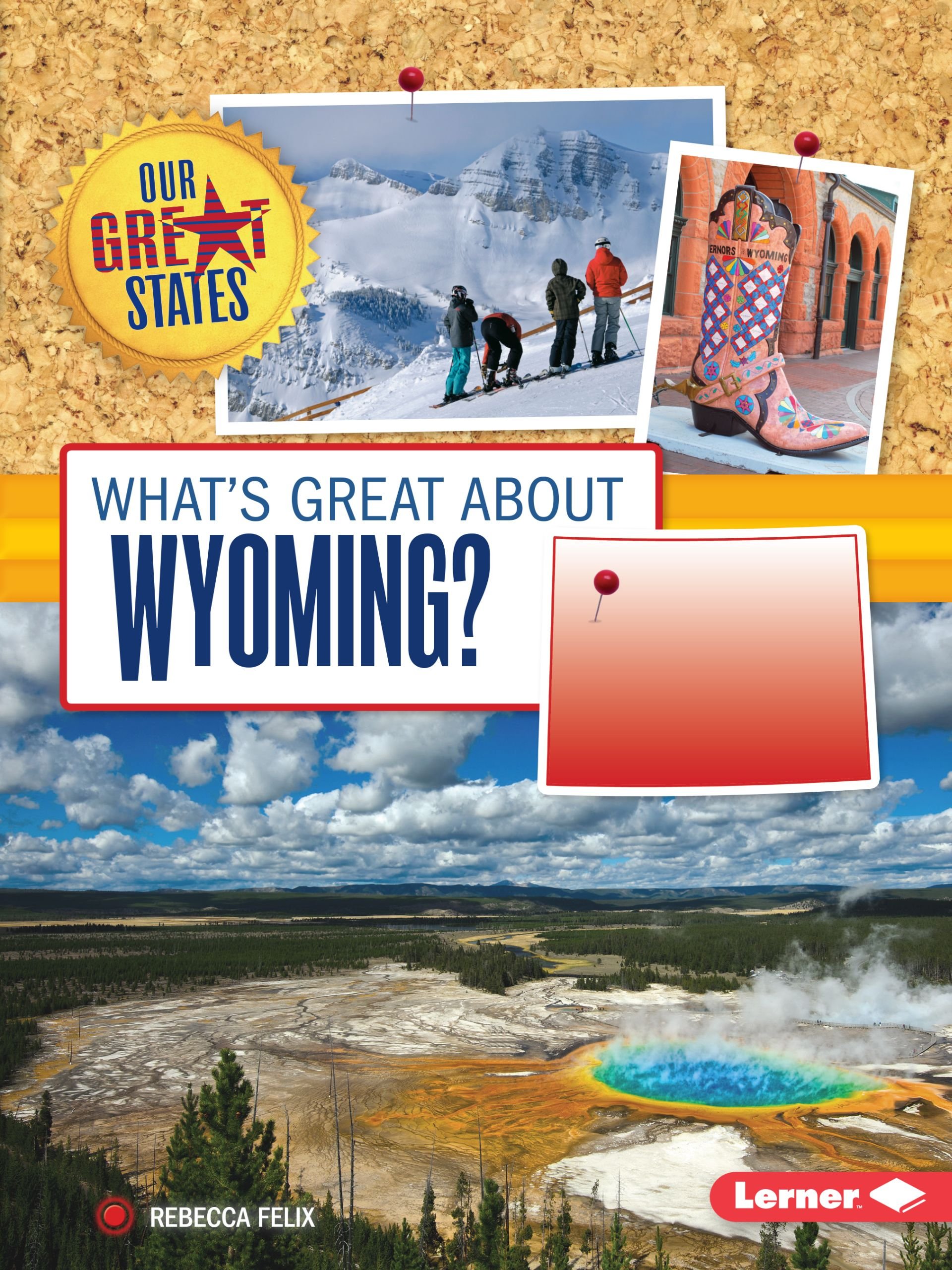 What's Great about Wyoming? (Our Great States)