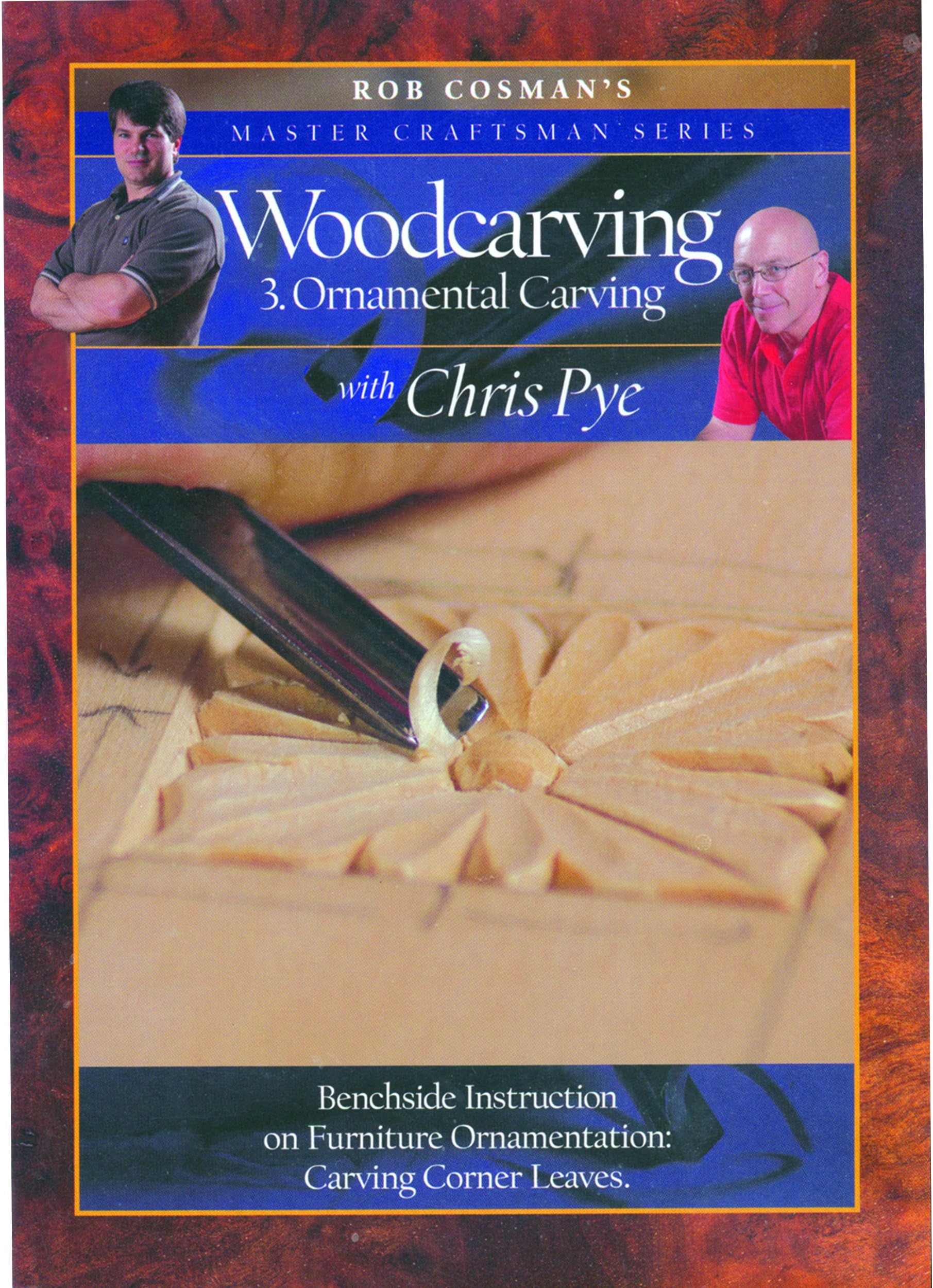 Rob Cosman Master Craftsman Series "Woodcarving #3 Ornamental Carving" DVD