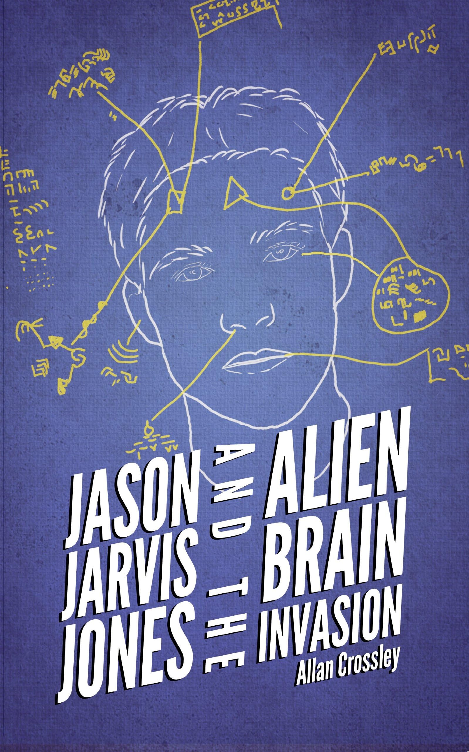 Jason Jarvis Jones and the Alien Brain Invasion