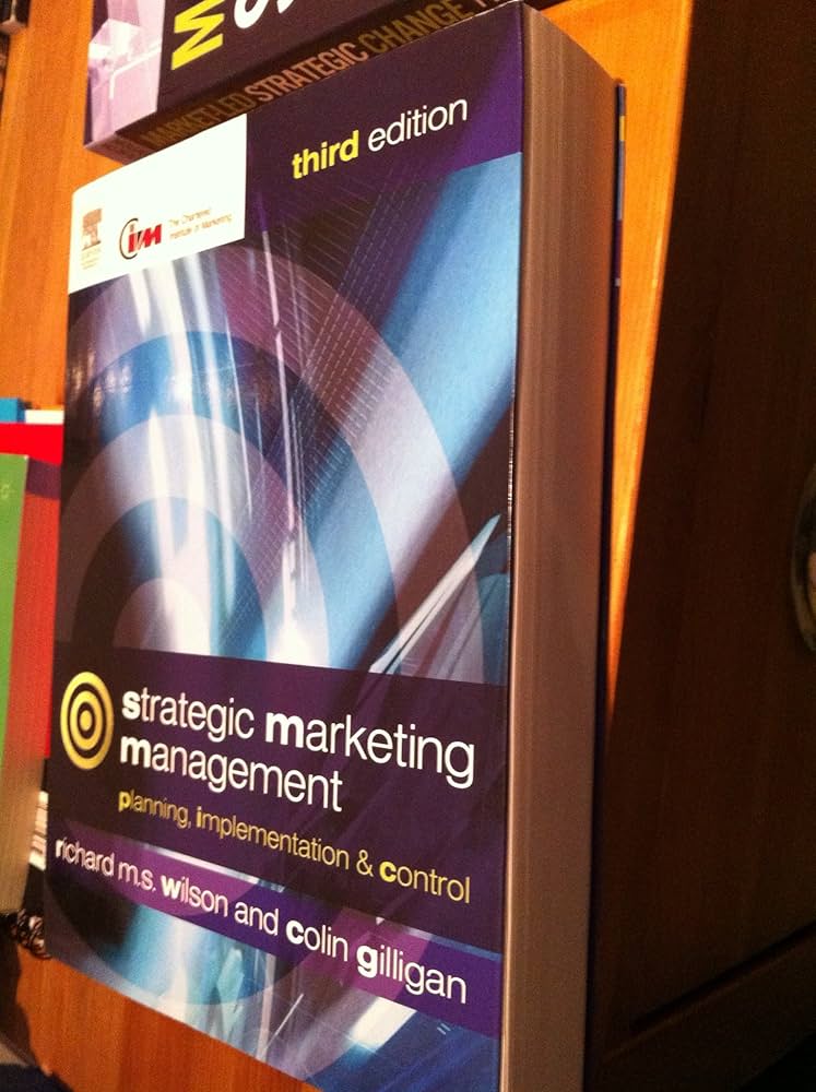 Strategic Marketing Management: Planning, implementation and