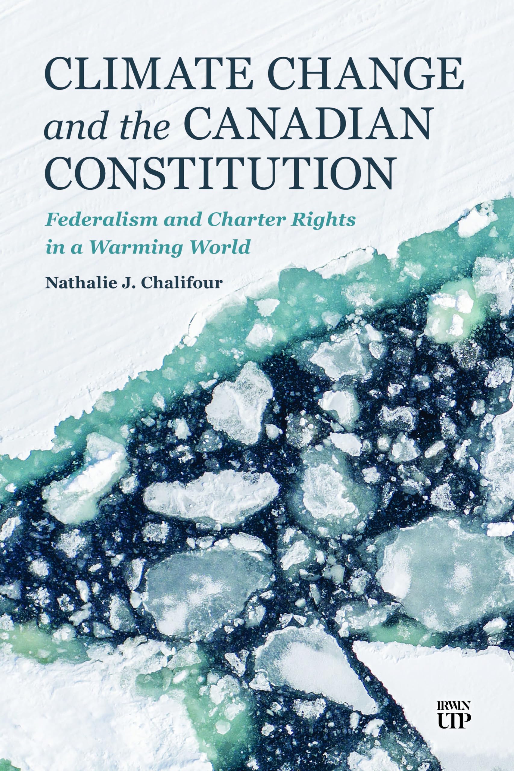 Climate Change and the Canadian Constitution: Federalism and Charter Rights in a Warming World
