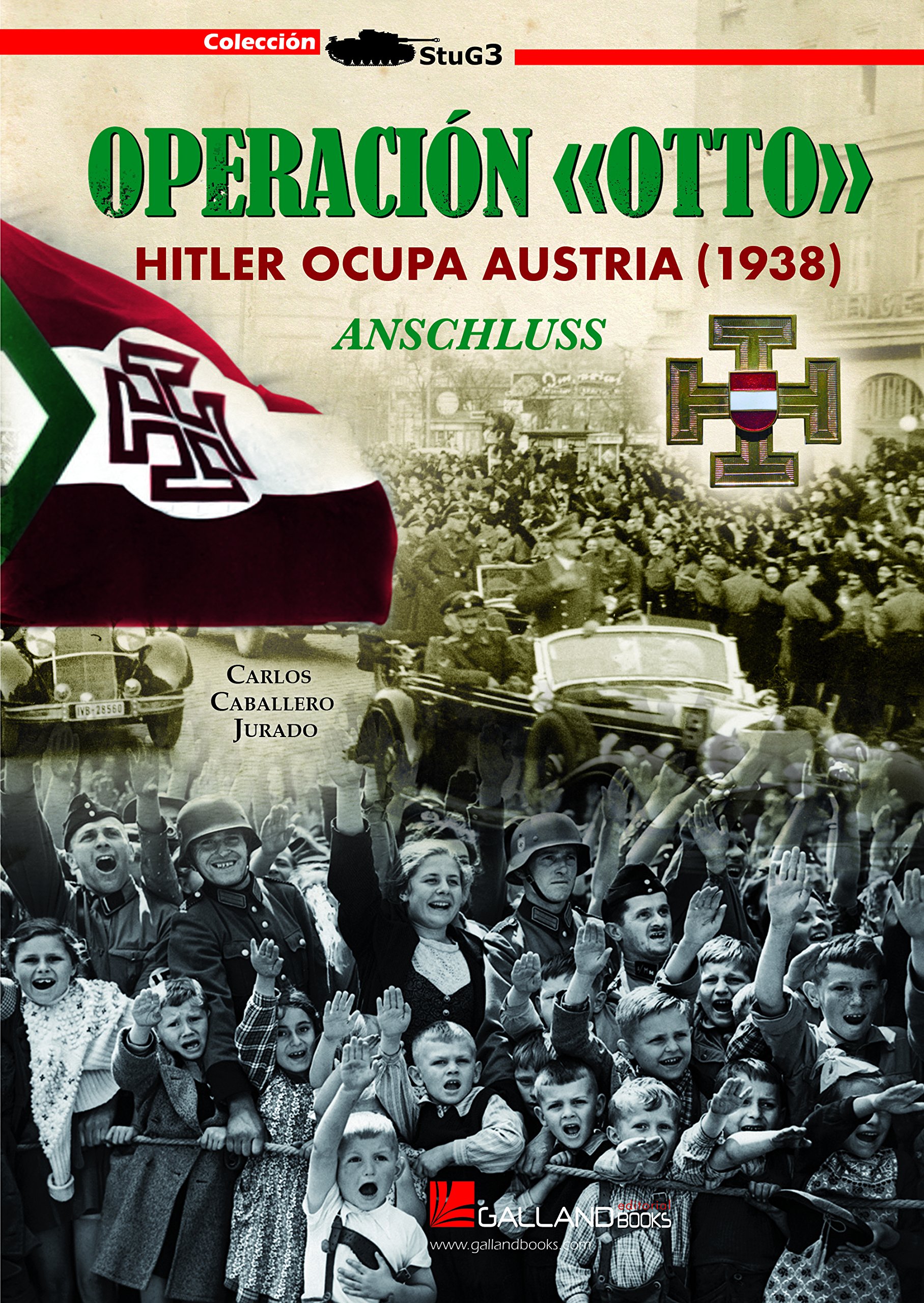 Operación Otto: Hitler ocupa Austria. (1938) Anschluss (StuG3)