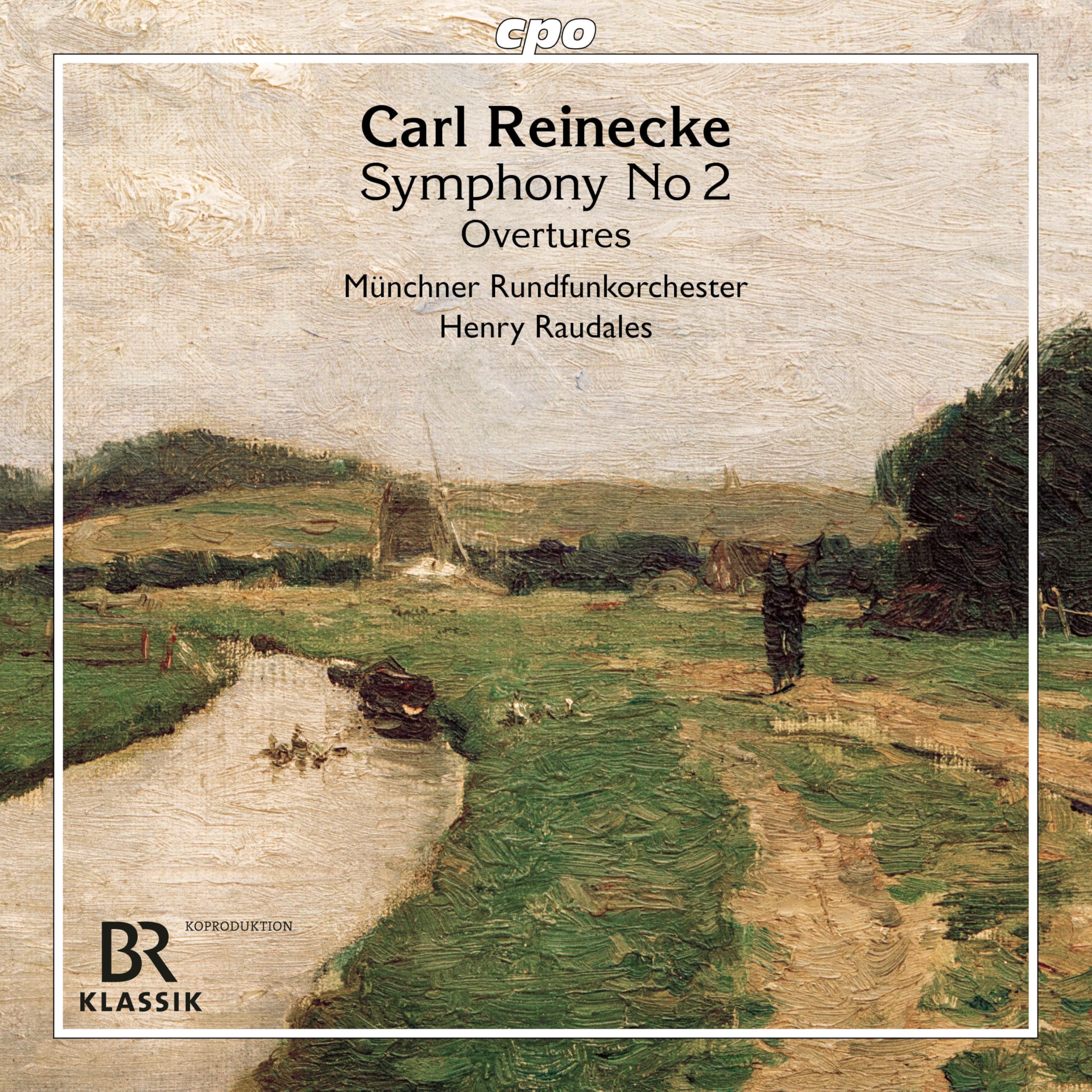 Carl Reinecke: Symphony No. 2; Overtures