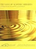 The Value of Academic Libraries: A Comprehensive Research Review and Report