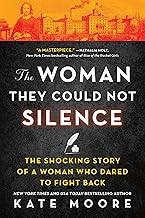The Woman They Could Not Silence: One Woman, Her Incredible Fight for Freedom, and the Men Who Tried to Make Her Disappear (Women's History Month, True Story about an Inspirational Woman)