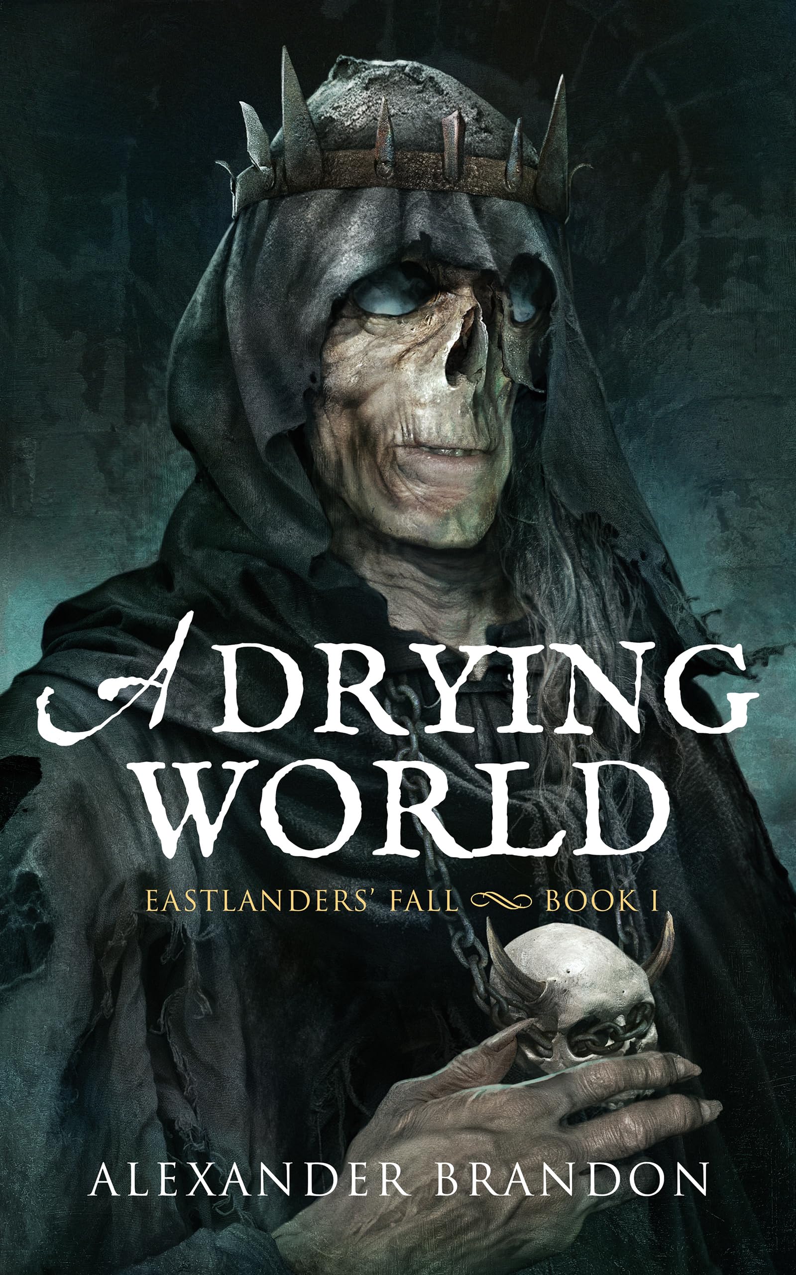 A Drying World: Book I - Eastlanders' Fall