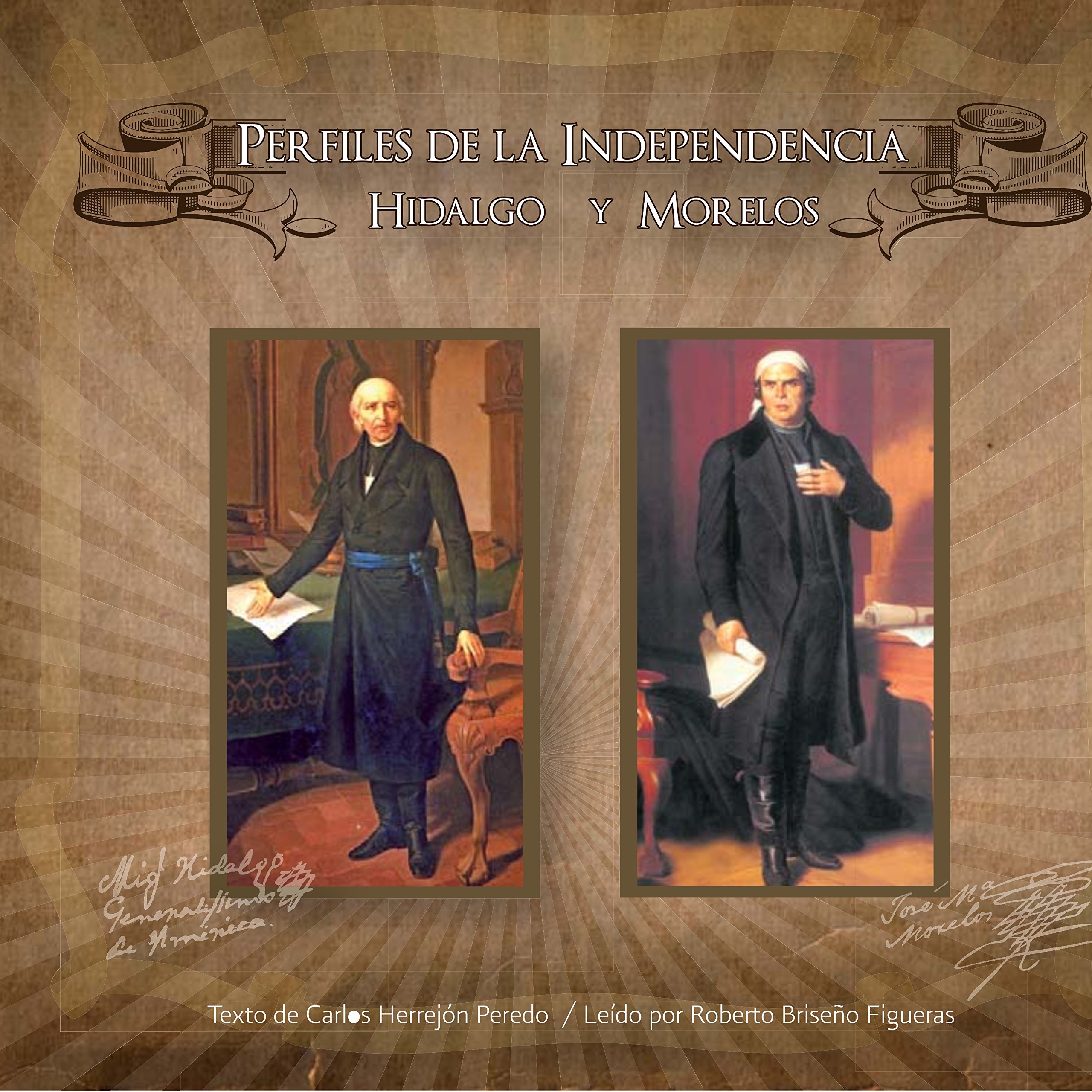 Perfiles De La Independencia. Hidalgo Y Morelos [Profiles of Independence: Hidalgo and Morelos]