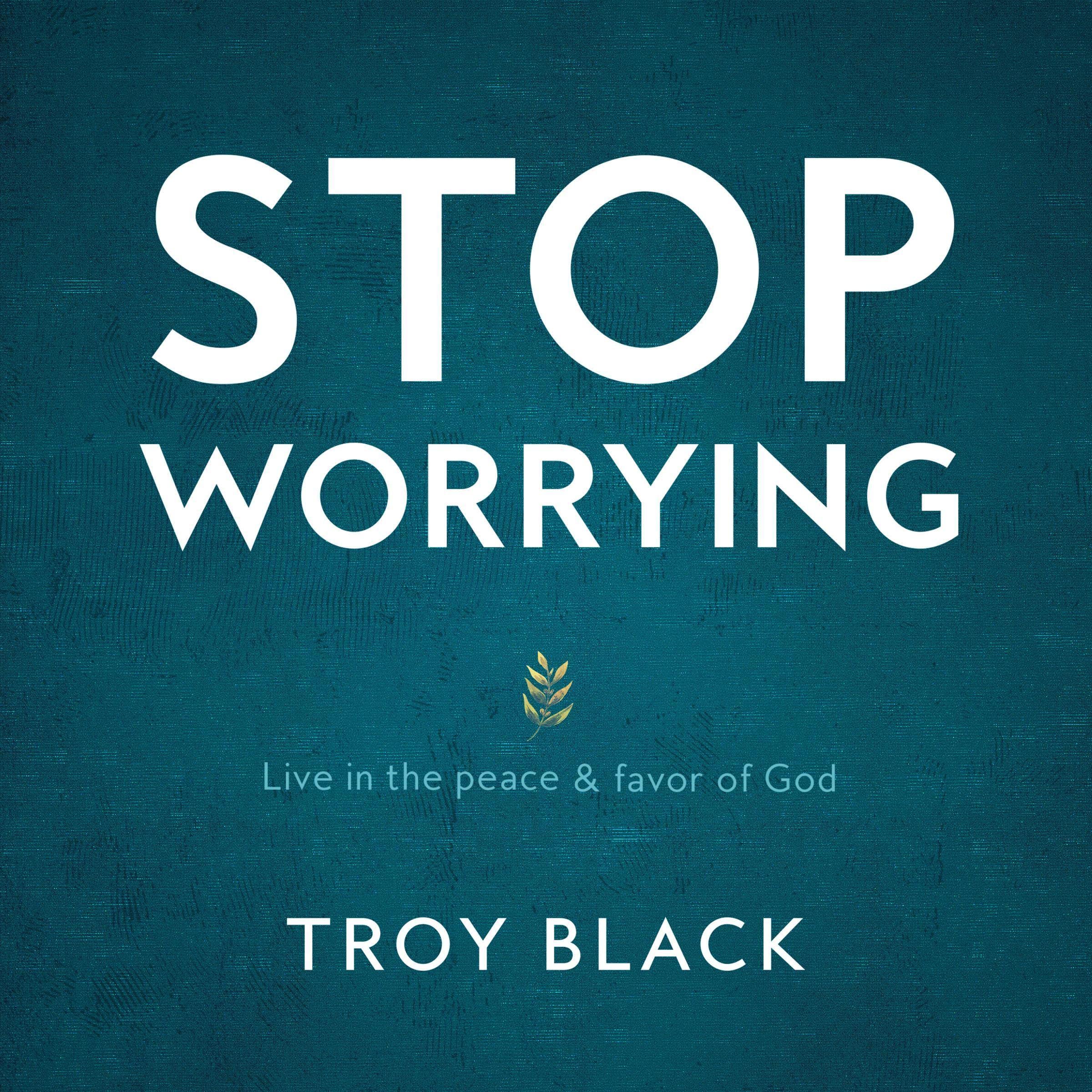 Stop Worrying