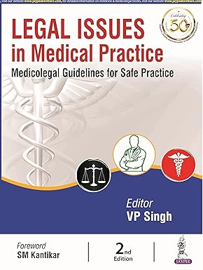 LEGAL ISSUES IN MEDICAL PRACTICE: MEDICOLEGAL GUIDELINES FOR SAFE PRACTICE