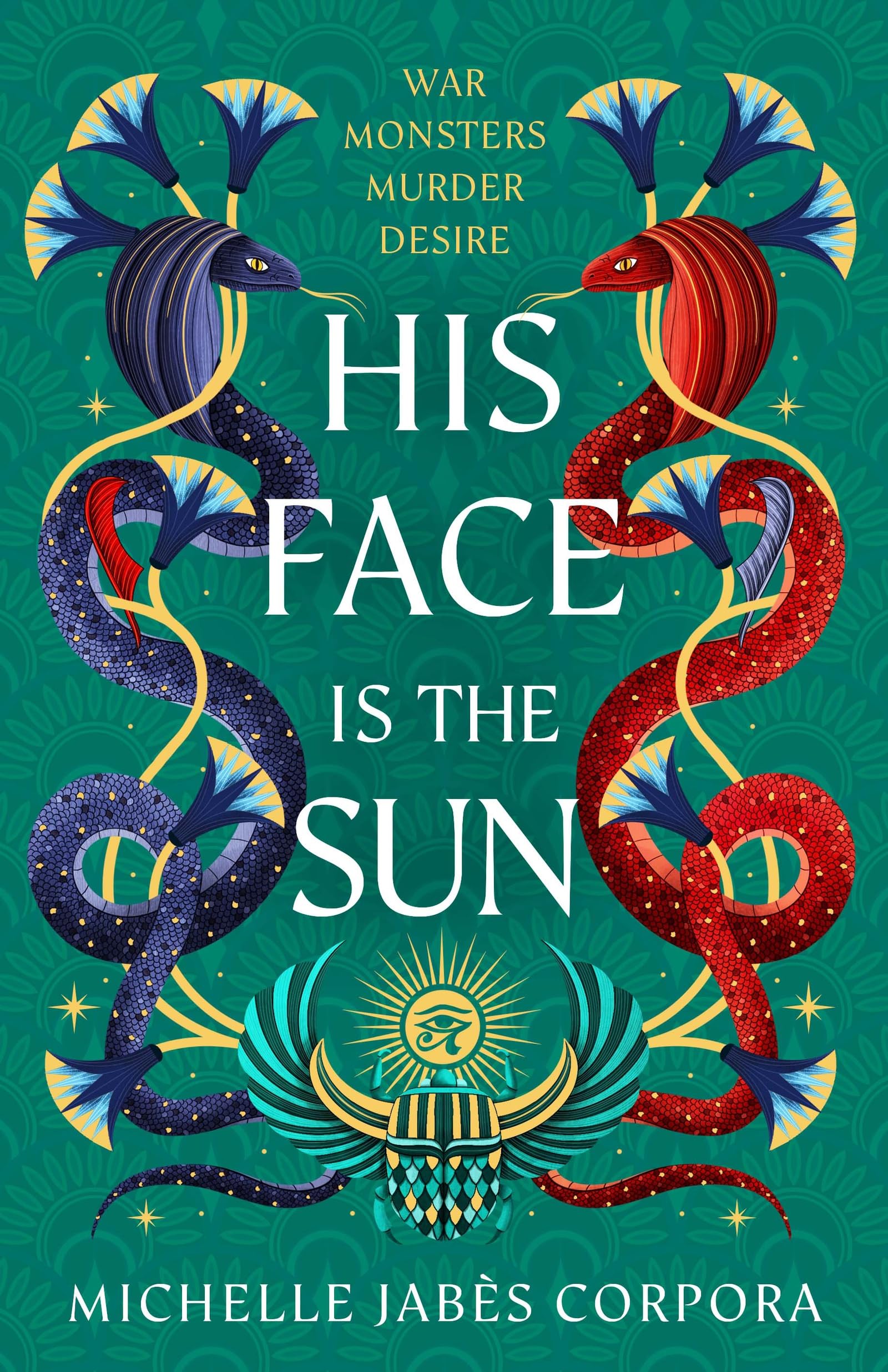 His Face is the Sun: Waterstones YA Book of the Month & NYT bestseller Ancient Egyptian fantasy epic of rebellion, romance and betrayal - perfect for Tahereh Mafi fans (Throne of Khetara)