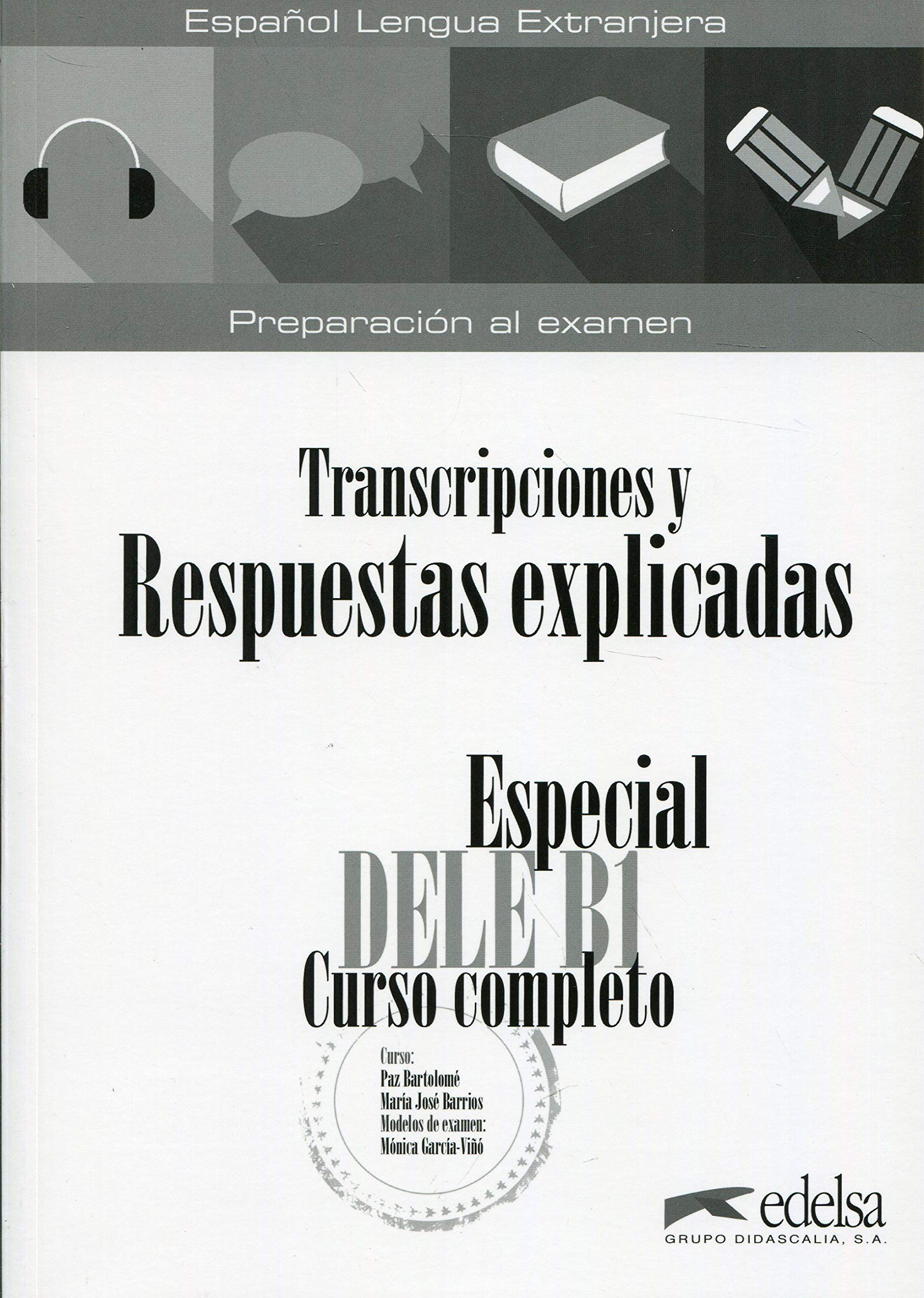 Especial DELE B1. Curso completo. Transcripciones y respuestas explicadas (Preparación al DELE - Jóvenes y adultos - Preparación al DELE) (French Edition)
