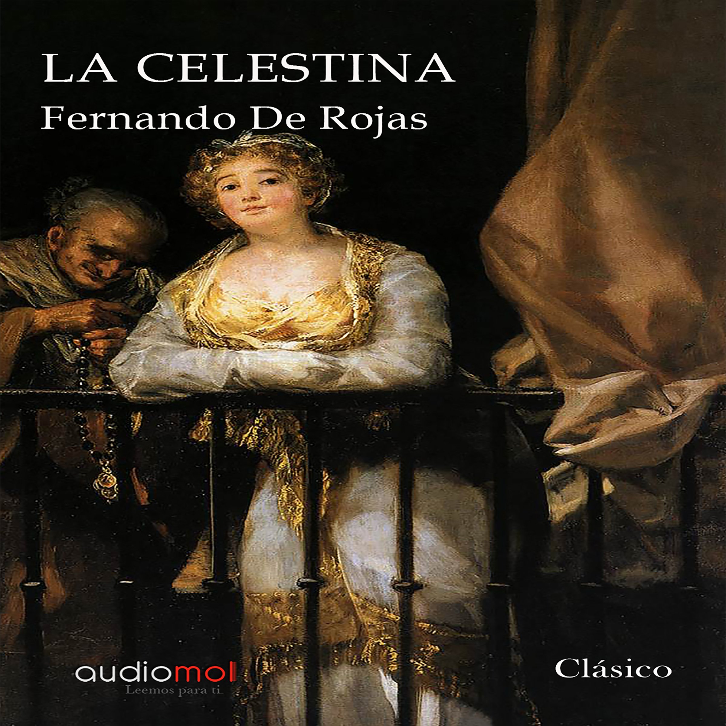 La Celestina [The Tragicomedy of Calisto and Melibea]