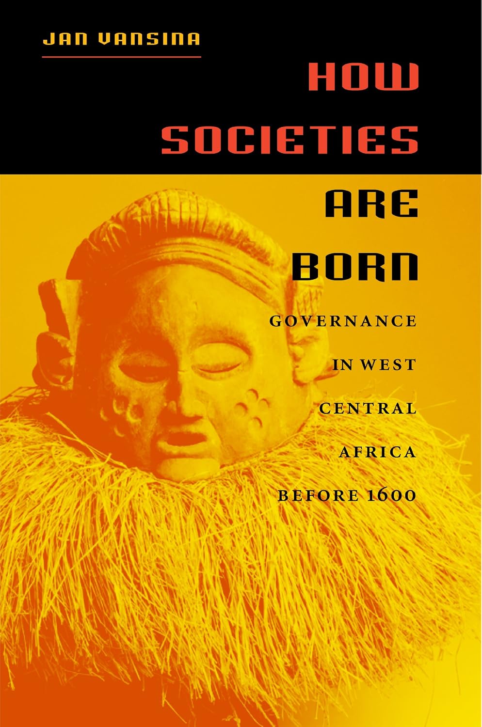 How Societies Are Born: Governance in West Central Africa before 1600