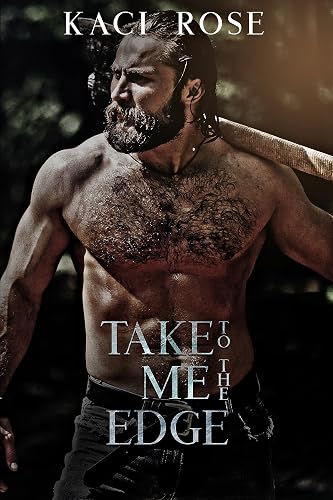 Take Me To The Edge: A Mountain Man Romance (Mountain Men of Whiskey River Book 7)