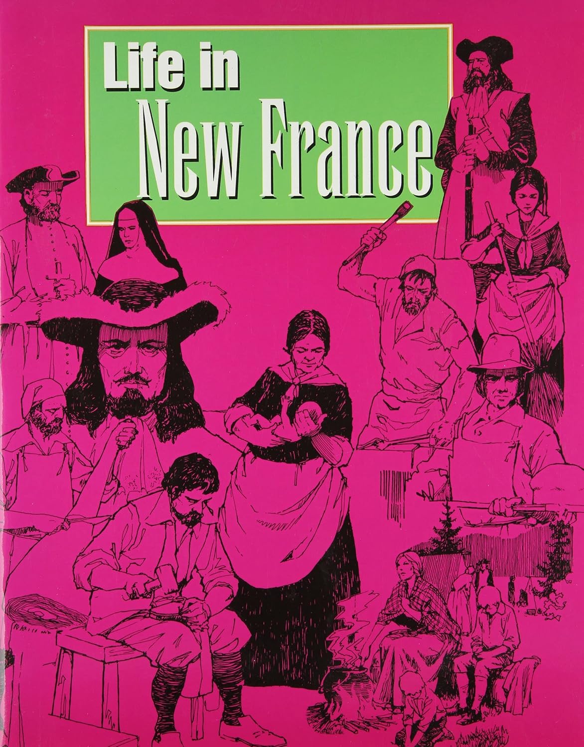 Life In New France (Growth of a Nation) Neering, Rosemary, Garrod, Stan 9780889021815 Amazon