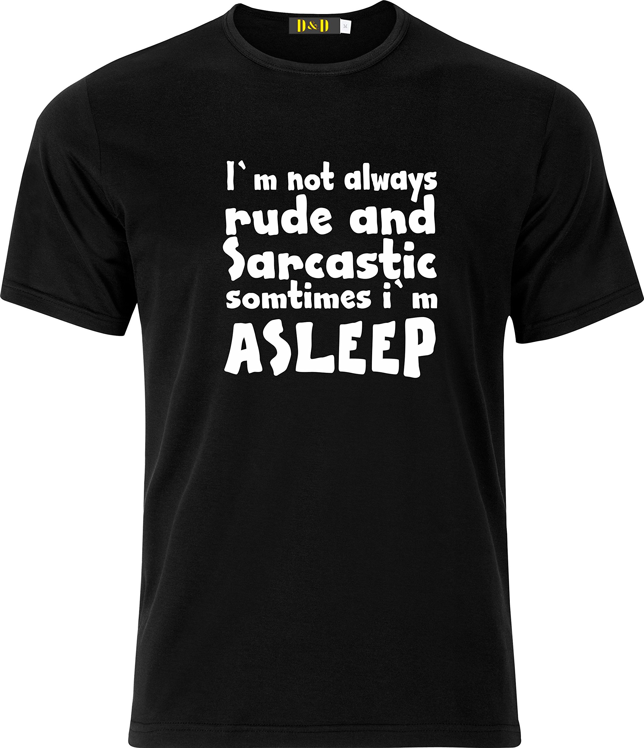 magic moments IM NOT Always Rude and Sarcastic Sometimes IM Asleep Party Present Cotton T Shirt (Extra Large, Black)