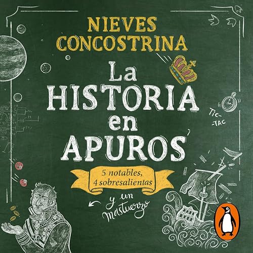La historia en apuros: Cinco notables, tres sobresalientas y un mastuerzo