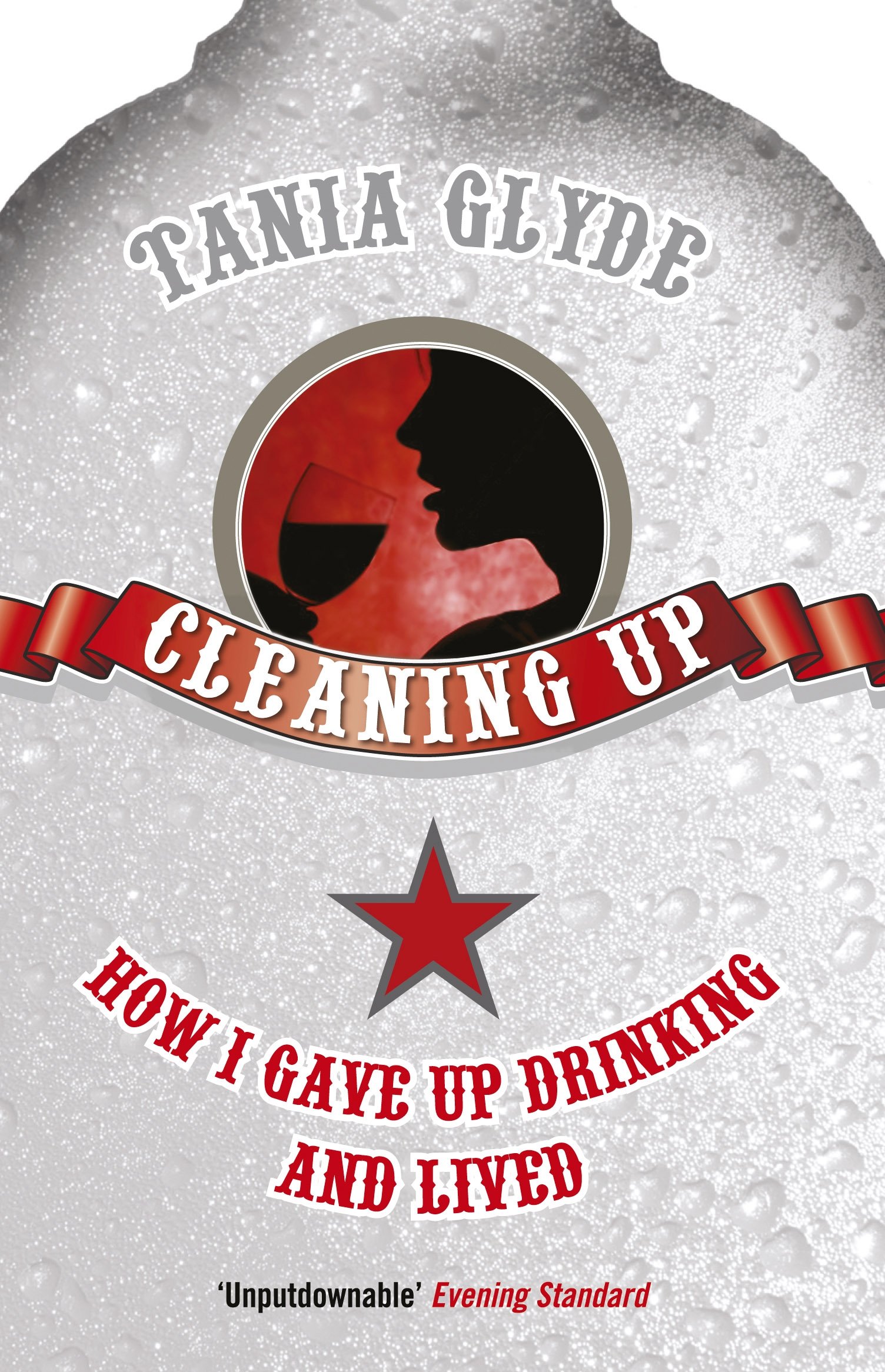 Buy Cleaning Up: How I Gave Up Drinking and Lived — BookShops.in