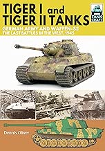 Tiger I and Tiger II Tanks: German Army and Waffen-SS, The Last Battles in the West, 1945 (TankCraft)