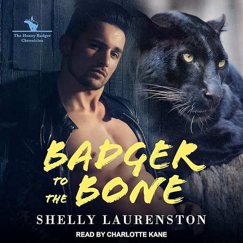 Badger to the Bone: Honey Badgers Chronicles Series, Book 3