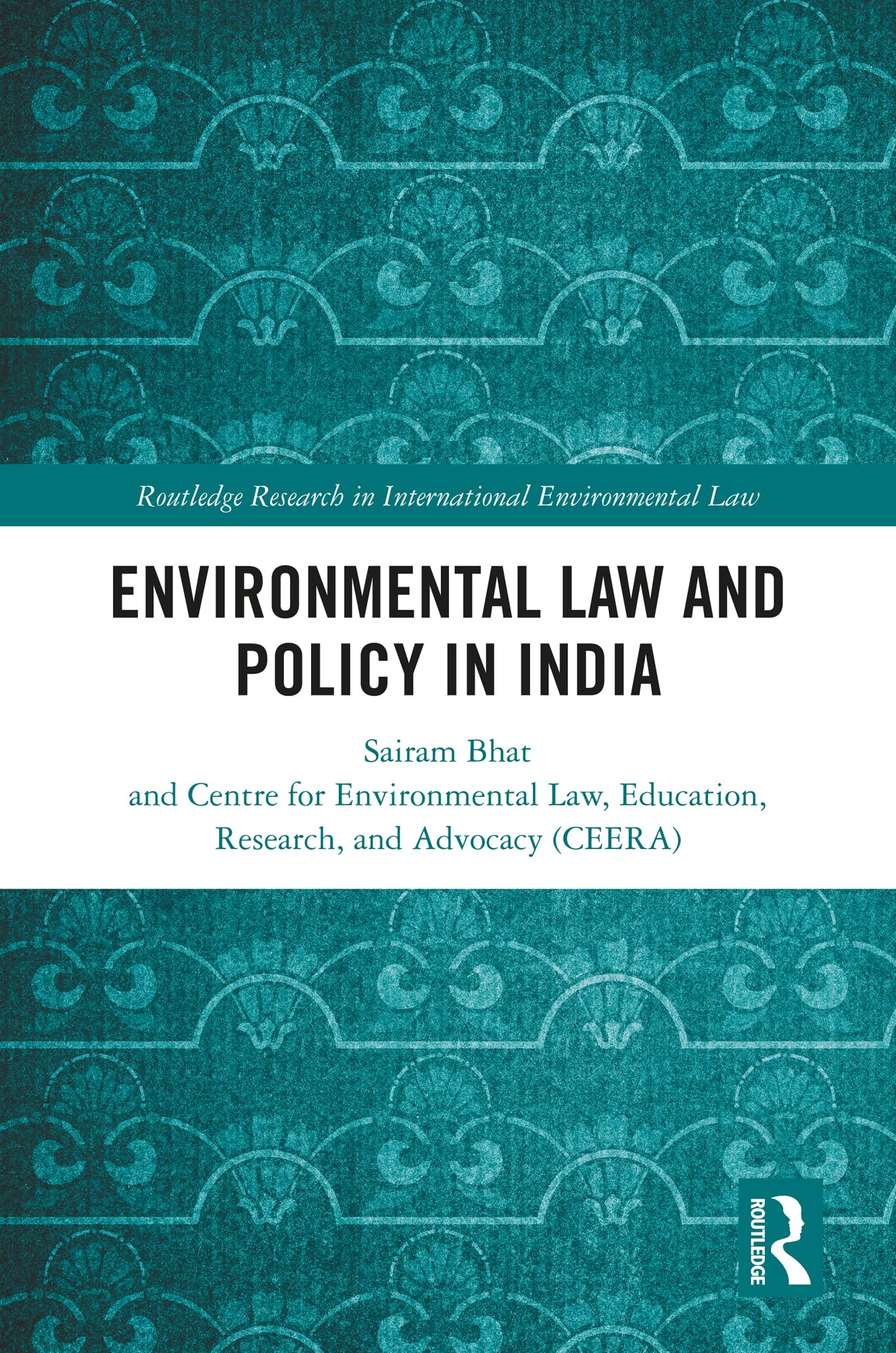 Environmental Law and Policy in India (Routledge Research in International Environmental Law)