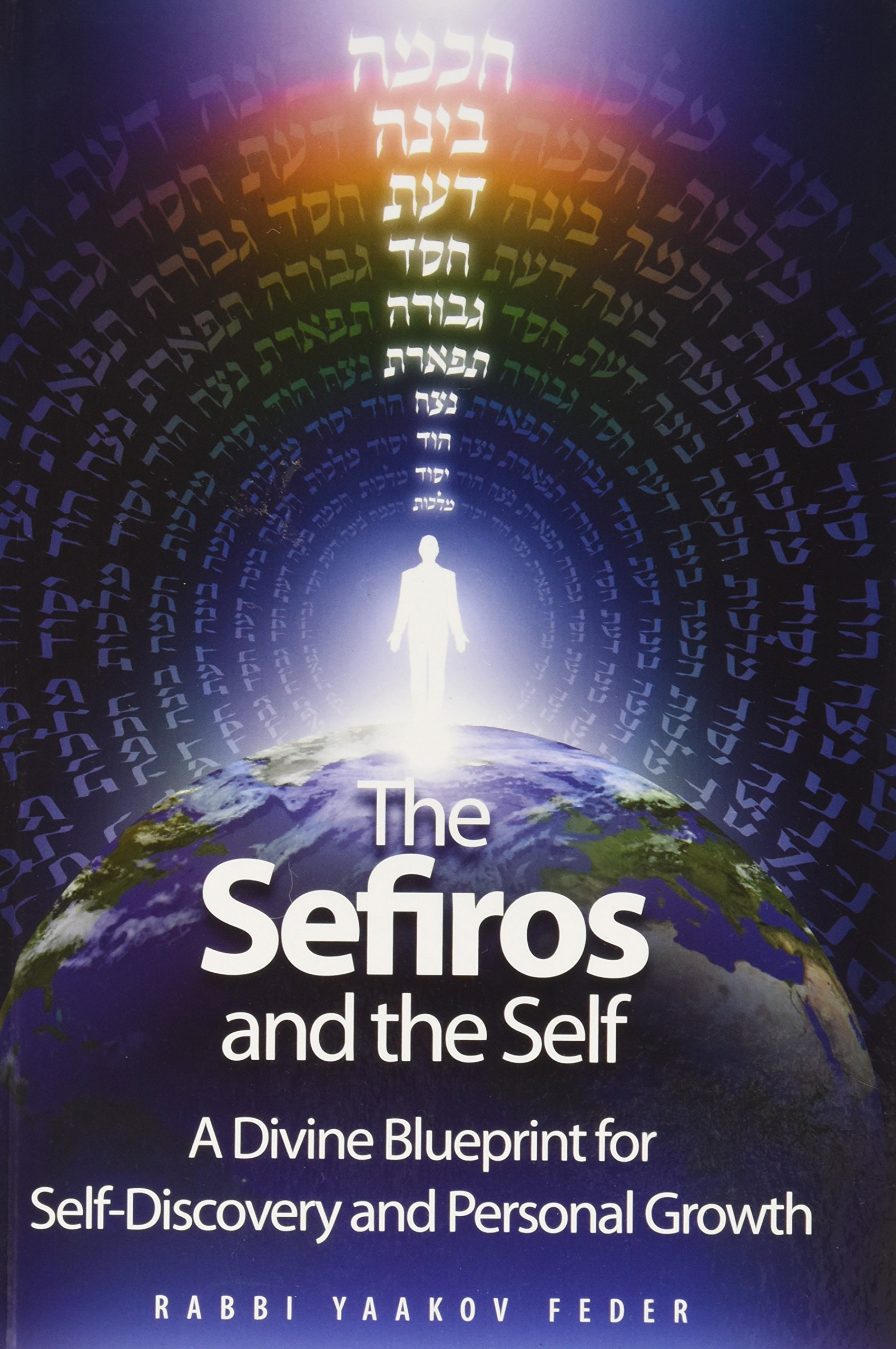 The Sefiros and the Self - A Divine Blueprint for Self-Discovery and Personal Growth