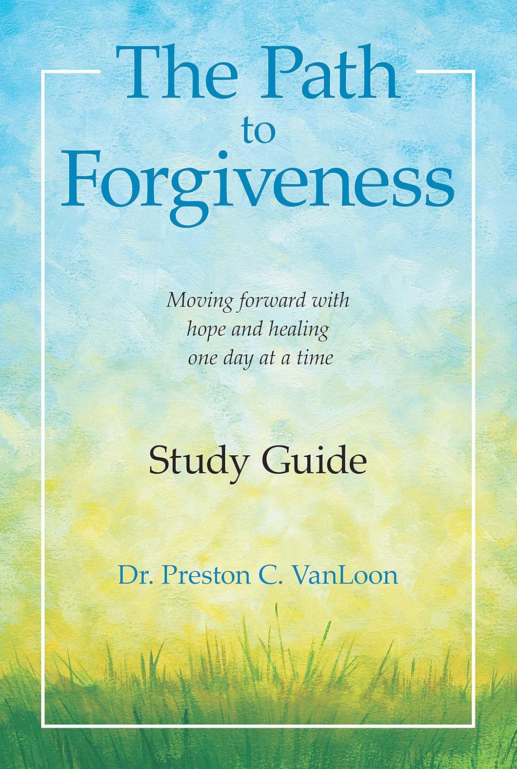The Path to Study Guide Moving Forward with Hope and The Path to Study Guide Moving Forward with Hope and