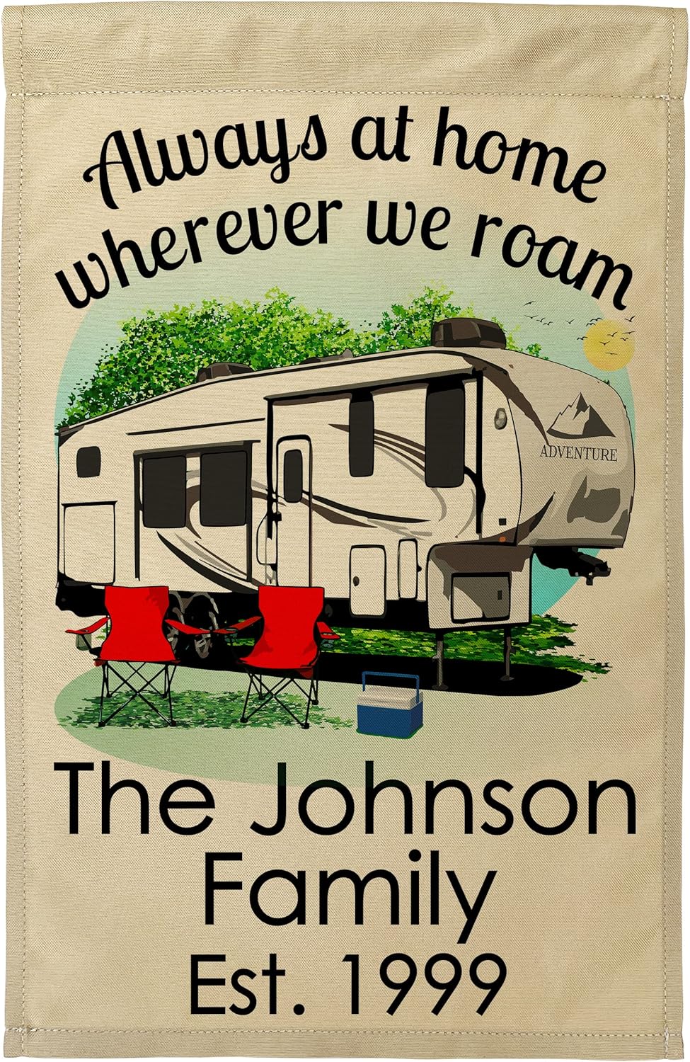 Always at Home Wherever We Roam Personalized Camping Flag Features an Uncolored 5th Wheel Trailer with 3 Additional Lines of Custom Text, Printed Tan Fabric