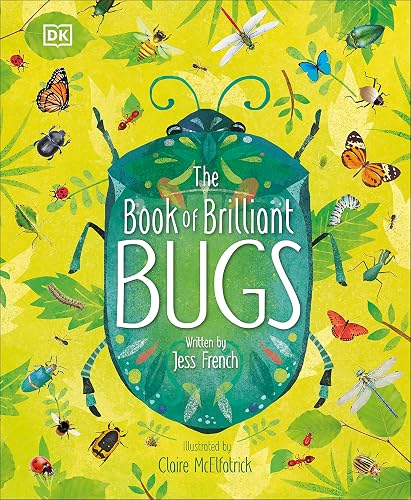 The Book of Brilliant Bugs [Hardcover] French, Jess and McElfatrick, Claire