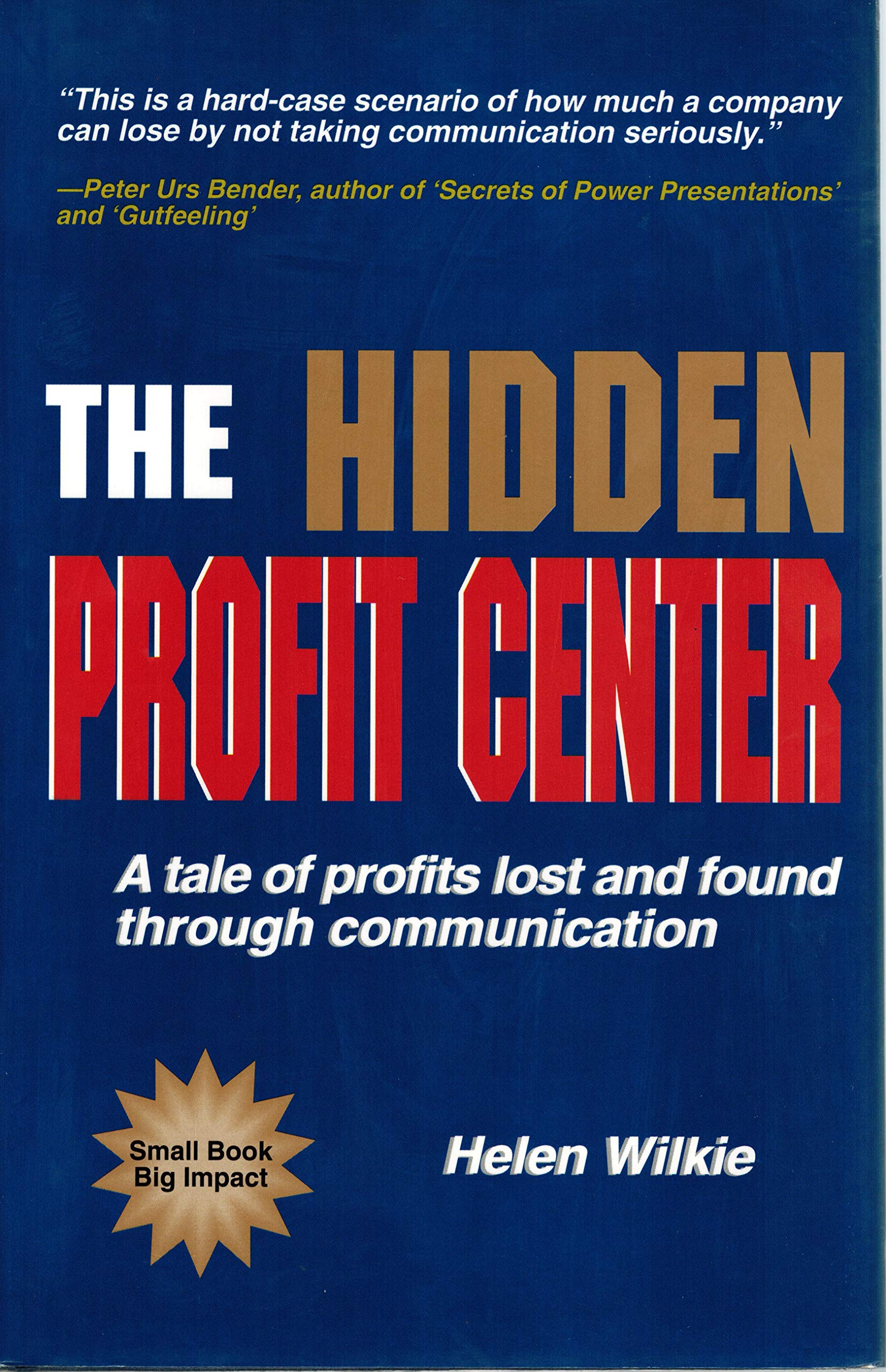 Buy The Hidden Profit Center: A Tale Of Profits Lost And Found Through Communication — BookShops.in