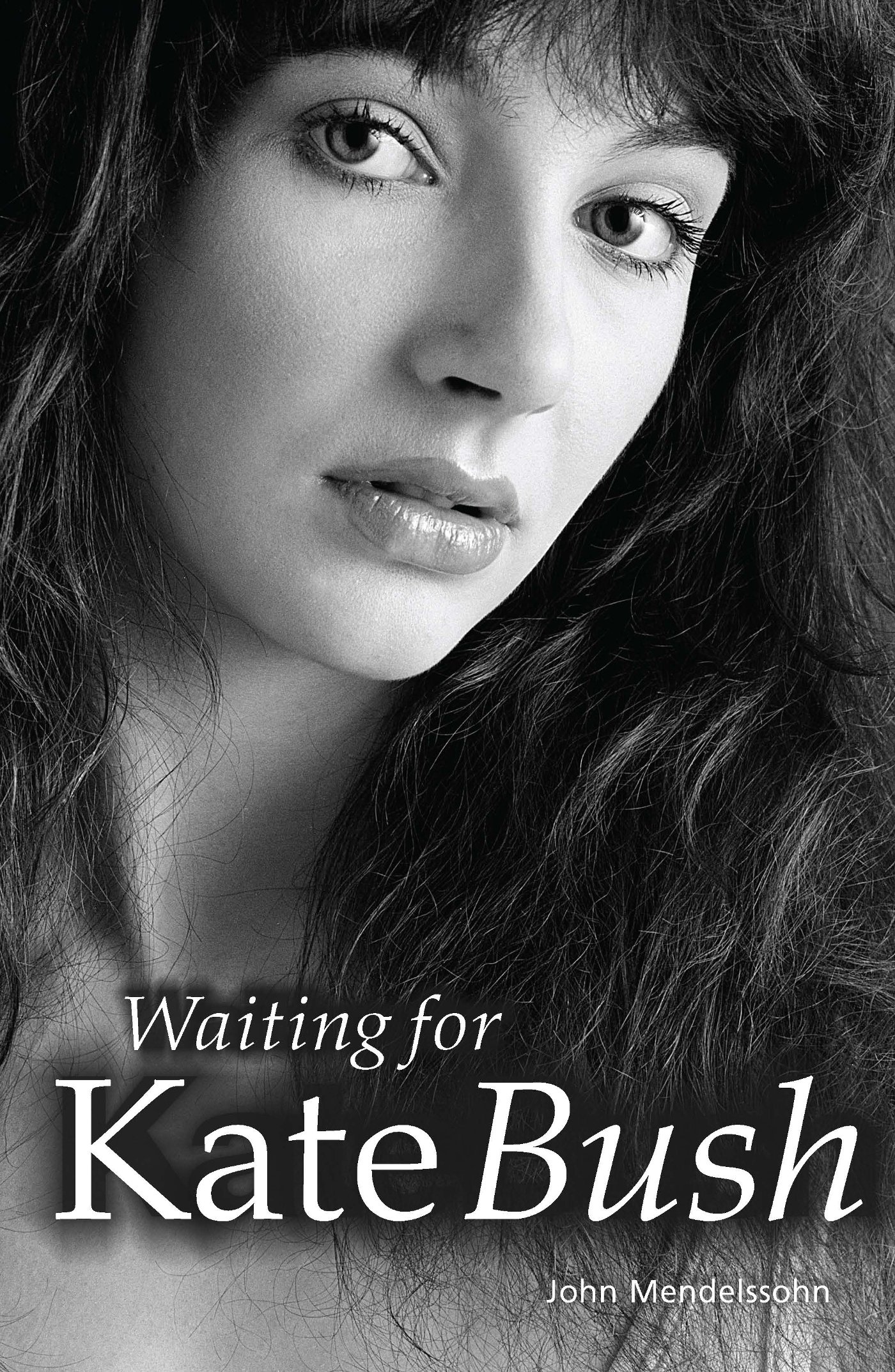 Waiting for Kate Bush By John Mendelssohn. 9781846093395