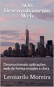 SOS Desenvolvimento Web: Desenvolvendo aplicações web de forma simples e clara