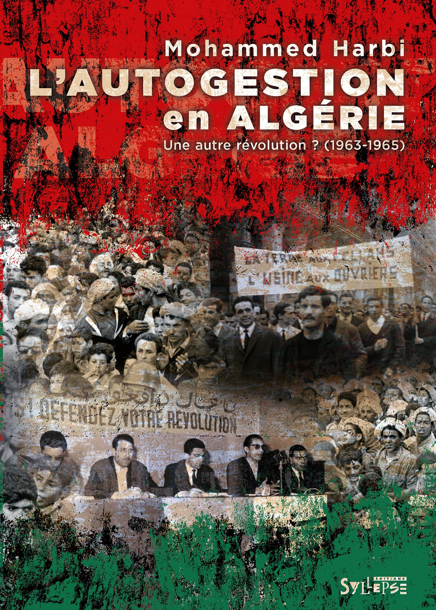 Autogestion en Algérie: Une autre révolution? (1963-1965)