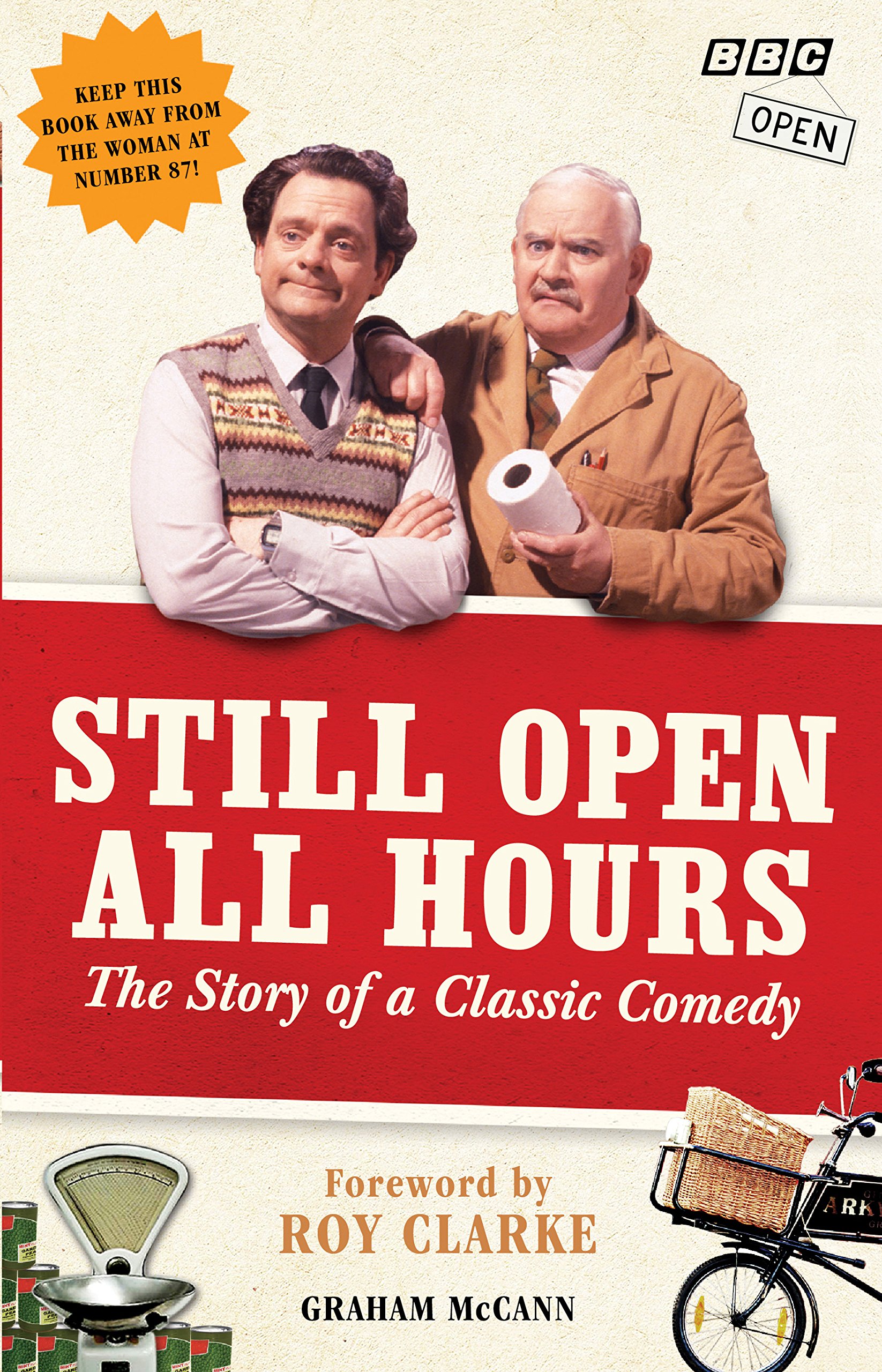 Still Open All Hours: The Story of a Classic Comedy by Graham McCann...