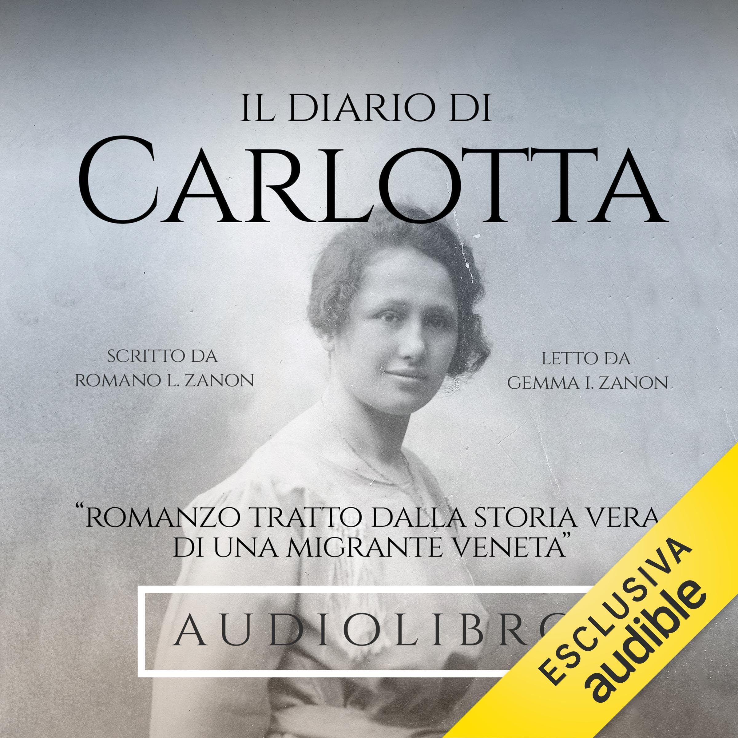 Il diario di Carlotta: Tratto dalla storia vera di una migrante veneta