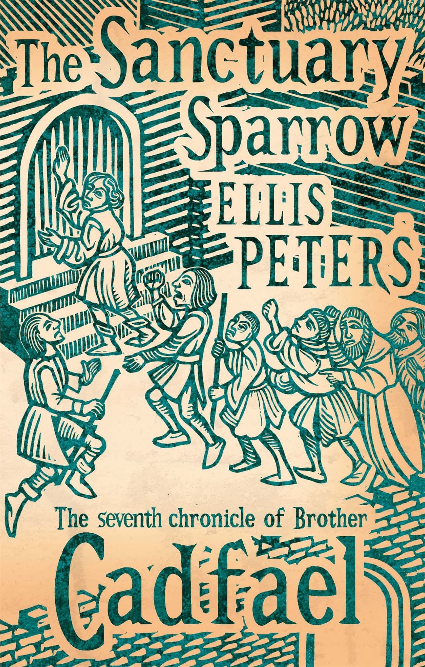 The Sanctuary Sparrow: 7 (Cadfael Chronicles)