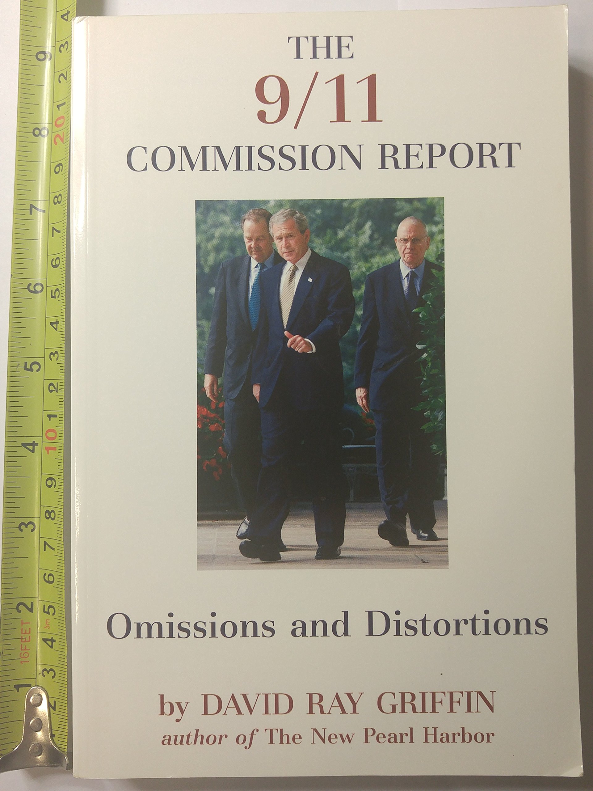 The 9/11 Commission Report: Omissions And Distortions: Griffin, David ...